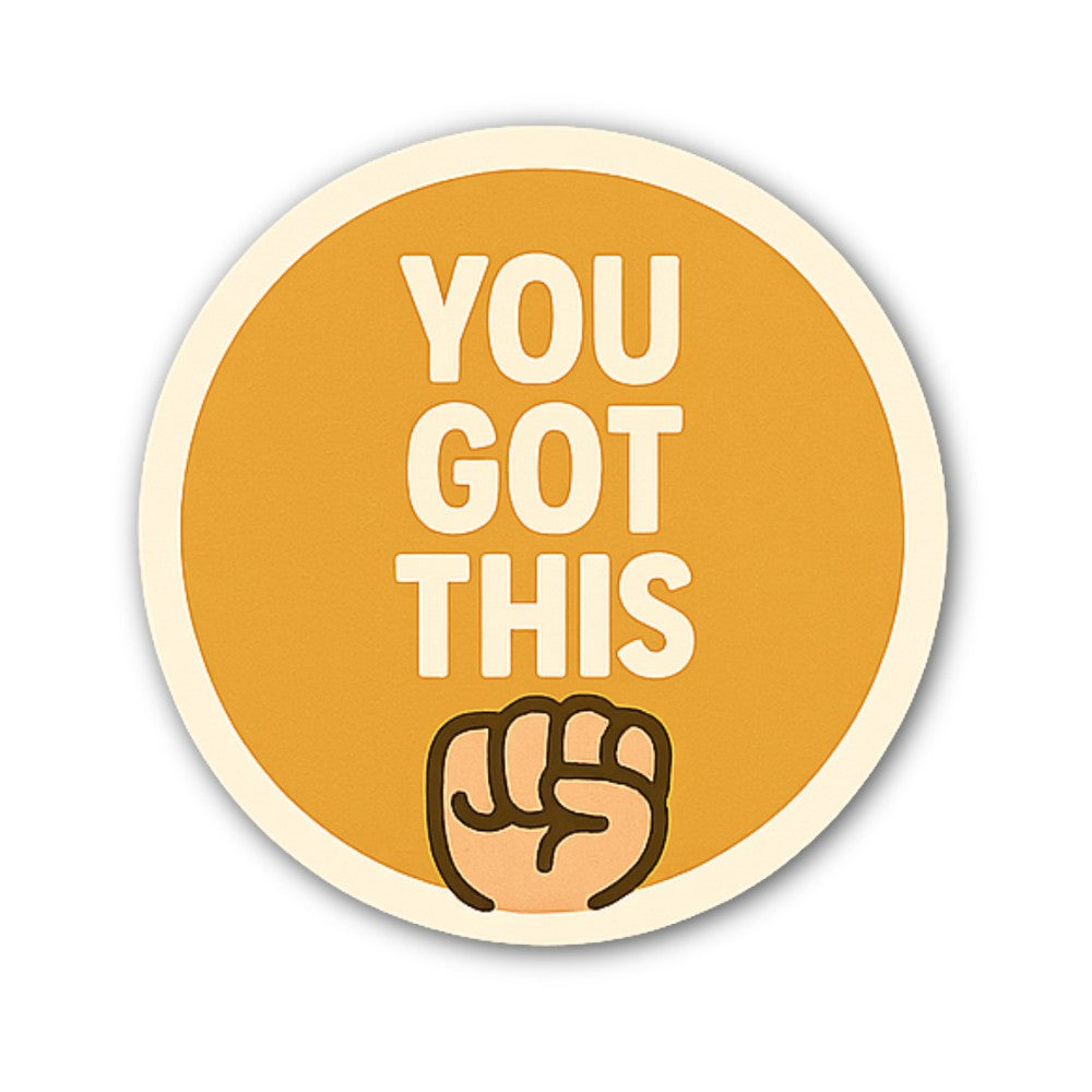 YOU GOT THIS Sticker, Waterproof Vinyl Decal Sticker Indoor Or Outdoor 2 (Pieces) 3" and 5"