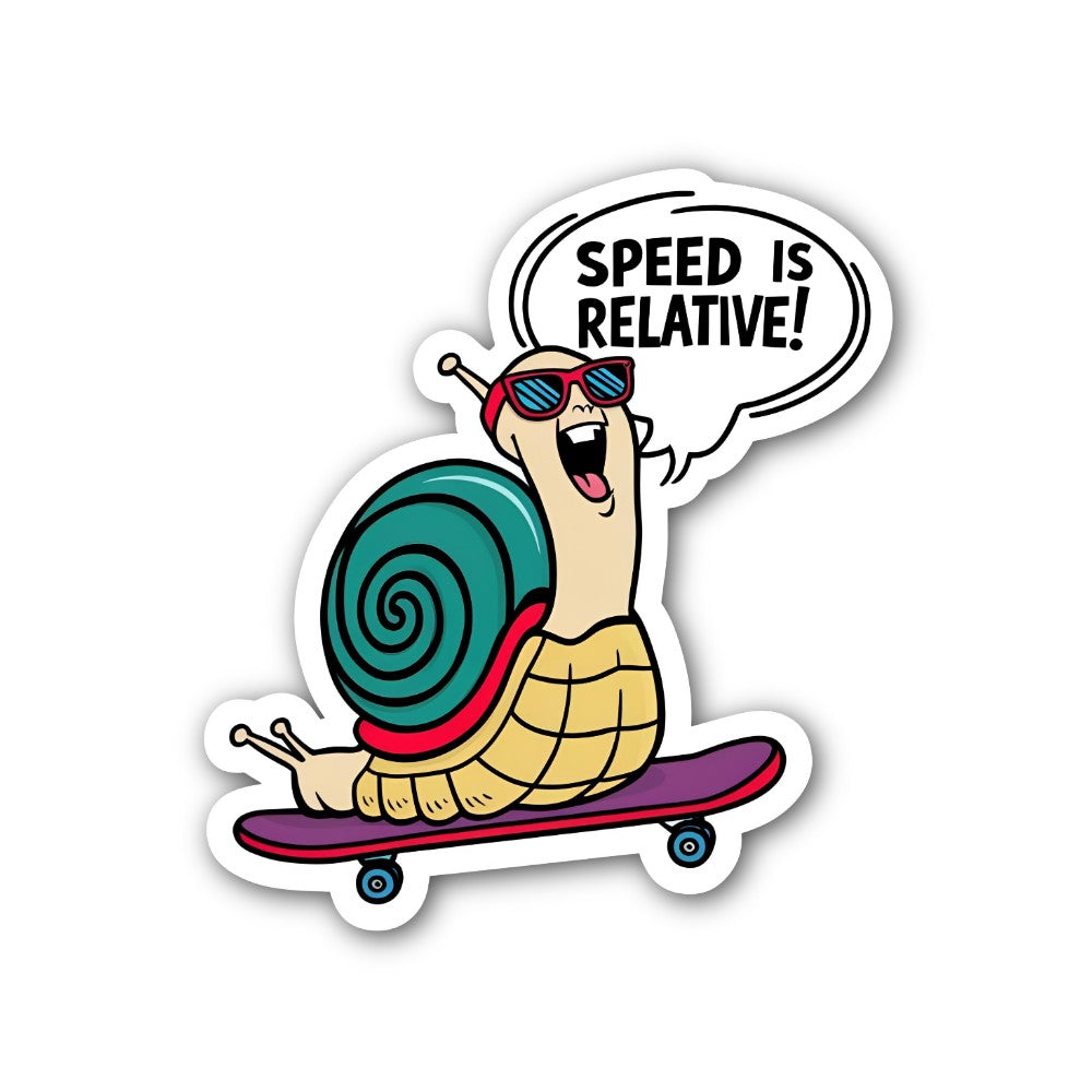 SPEED IS RELATIVE!  Sticker, Waterproof Vinyl Decal Sticker Indoor Or Outdoor 2 (Pieces) 3" and 5"