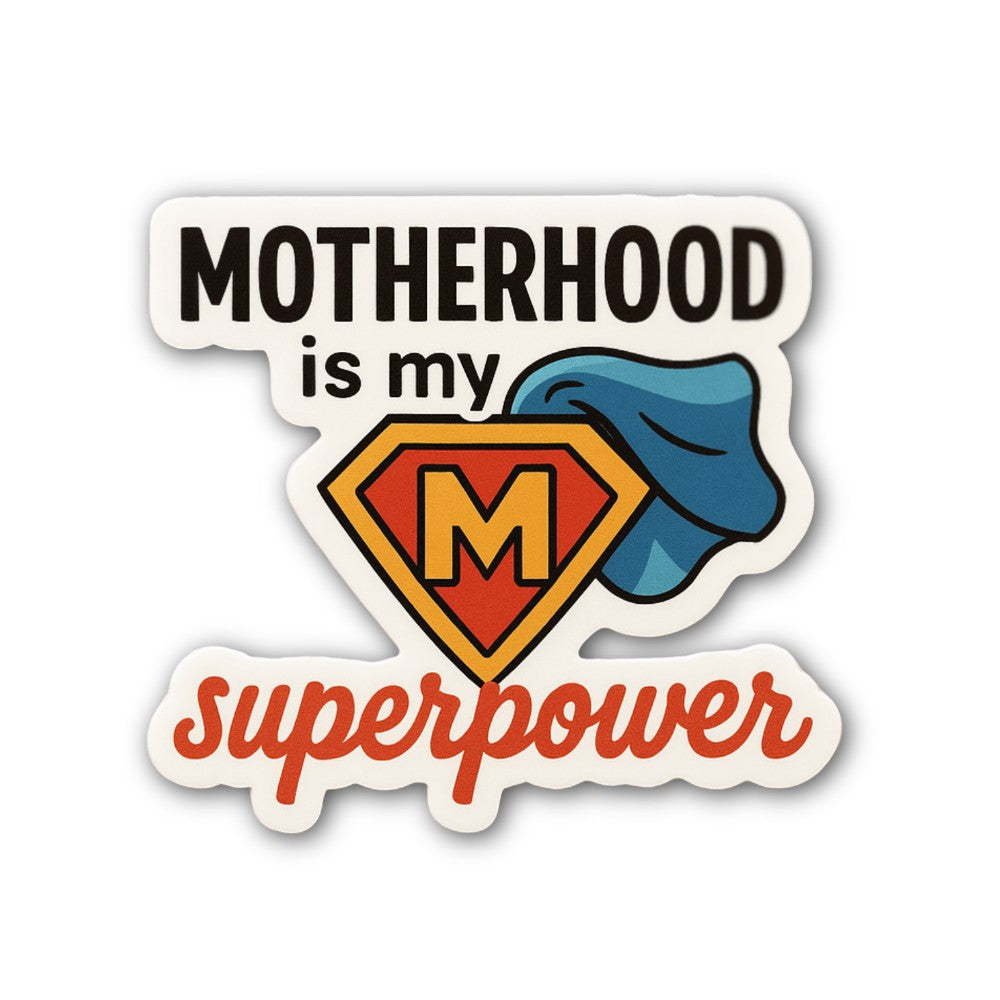 MOTHERHOOD is my  superpower Sticker, Waterproof Vinyl Decal Sticker Indoor Or Outdoor 2 (Pieces) 3" and 5"