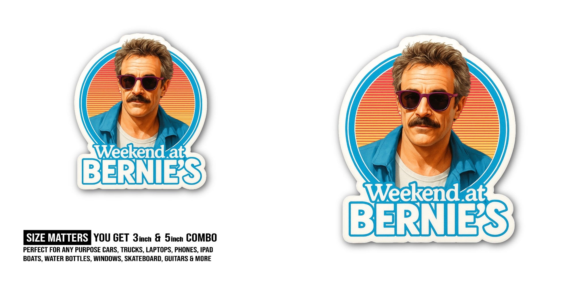 W@eekend at BERNIE'S Sticker, Waterproof Vinyl Decal Sticker Indoor Or Outdoor 2 (Pieces) 3" and 5"