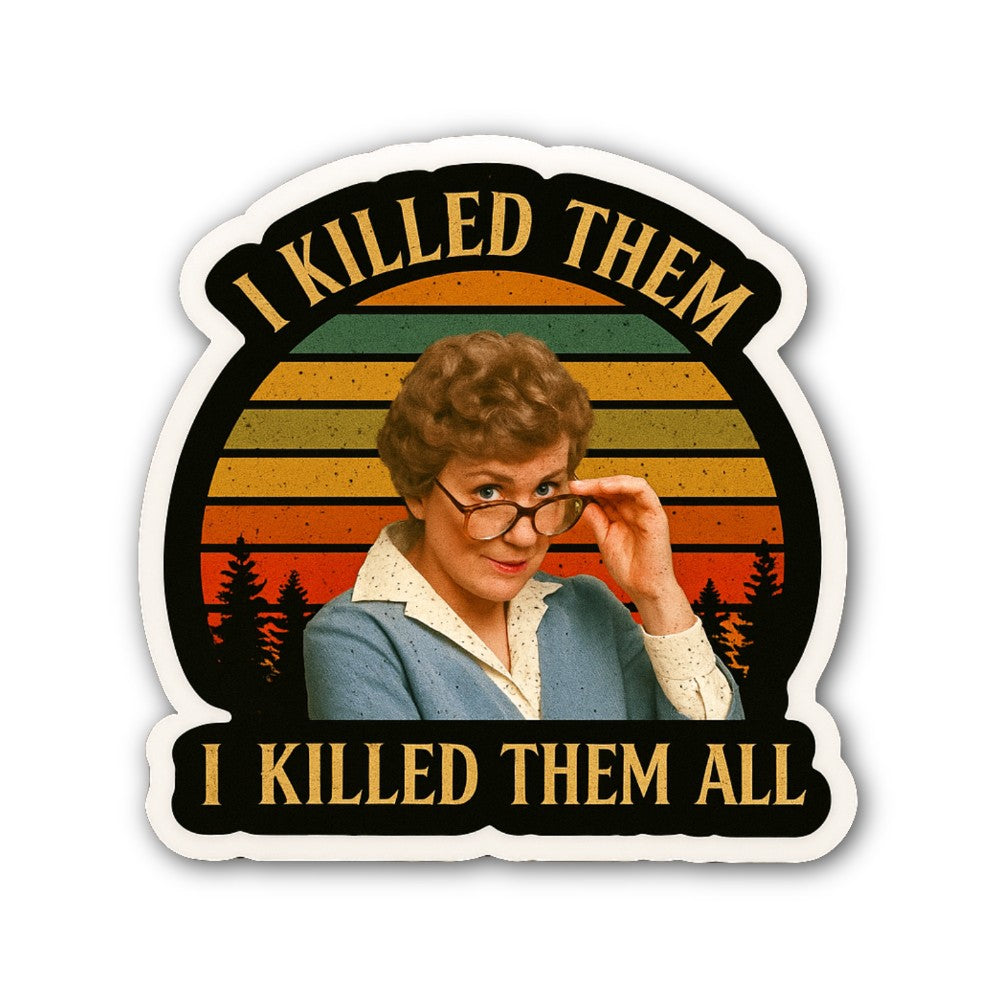 I KILLED THEM ALL Sticker, Waterproof Vinyl Decal Sticker Indoor Or Outdoor 2 (Pieces) 3" and 5"