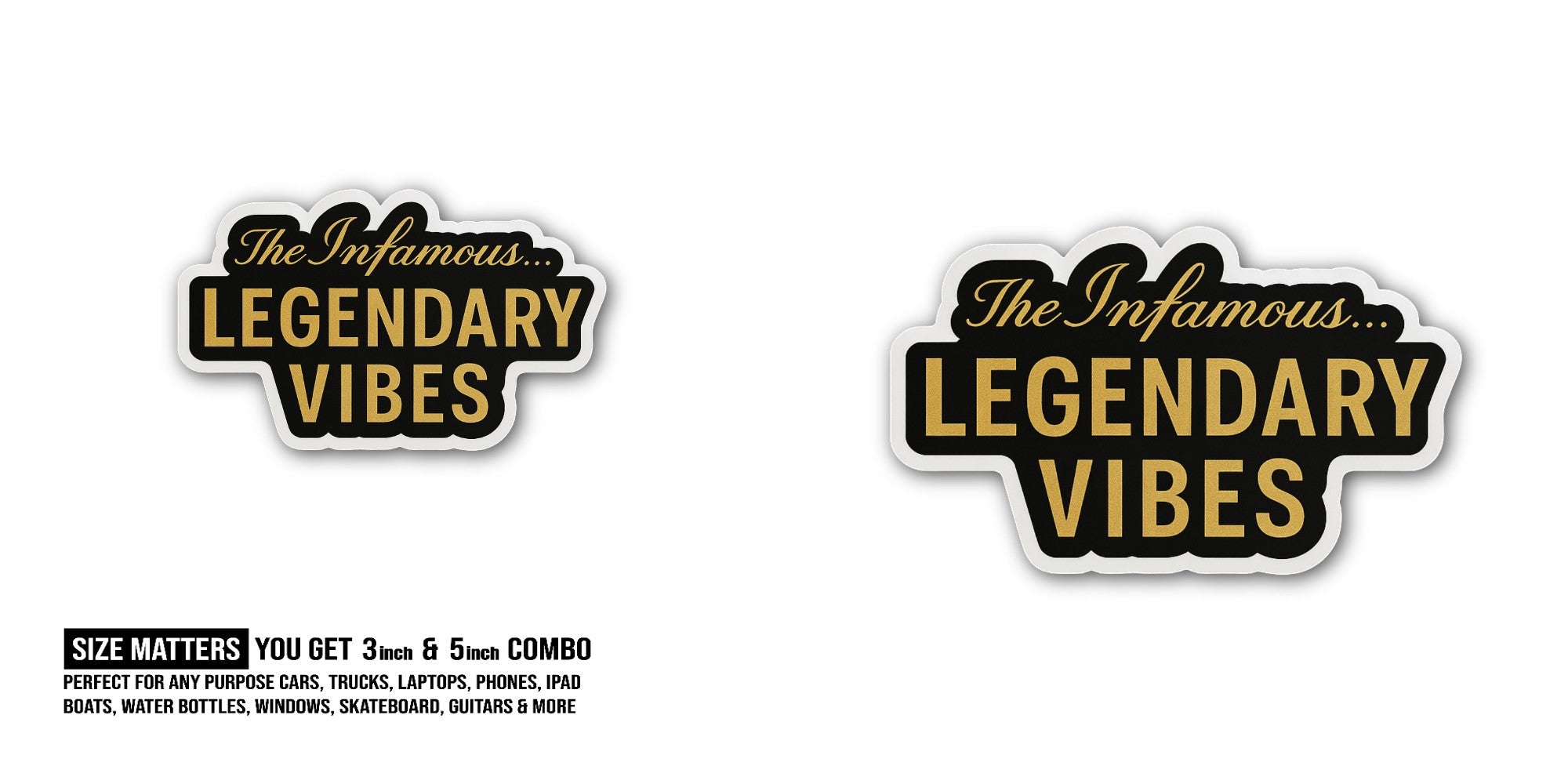 The Infamous LEGENDARY VIBES Sticker, Waterproof Vinyl Decal Sticker Indoor Or Outdoor 2 (Pieces) 3" and 5"