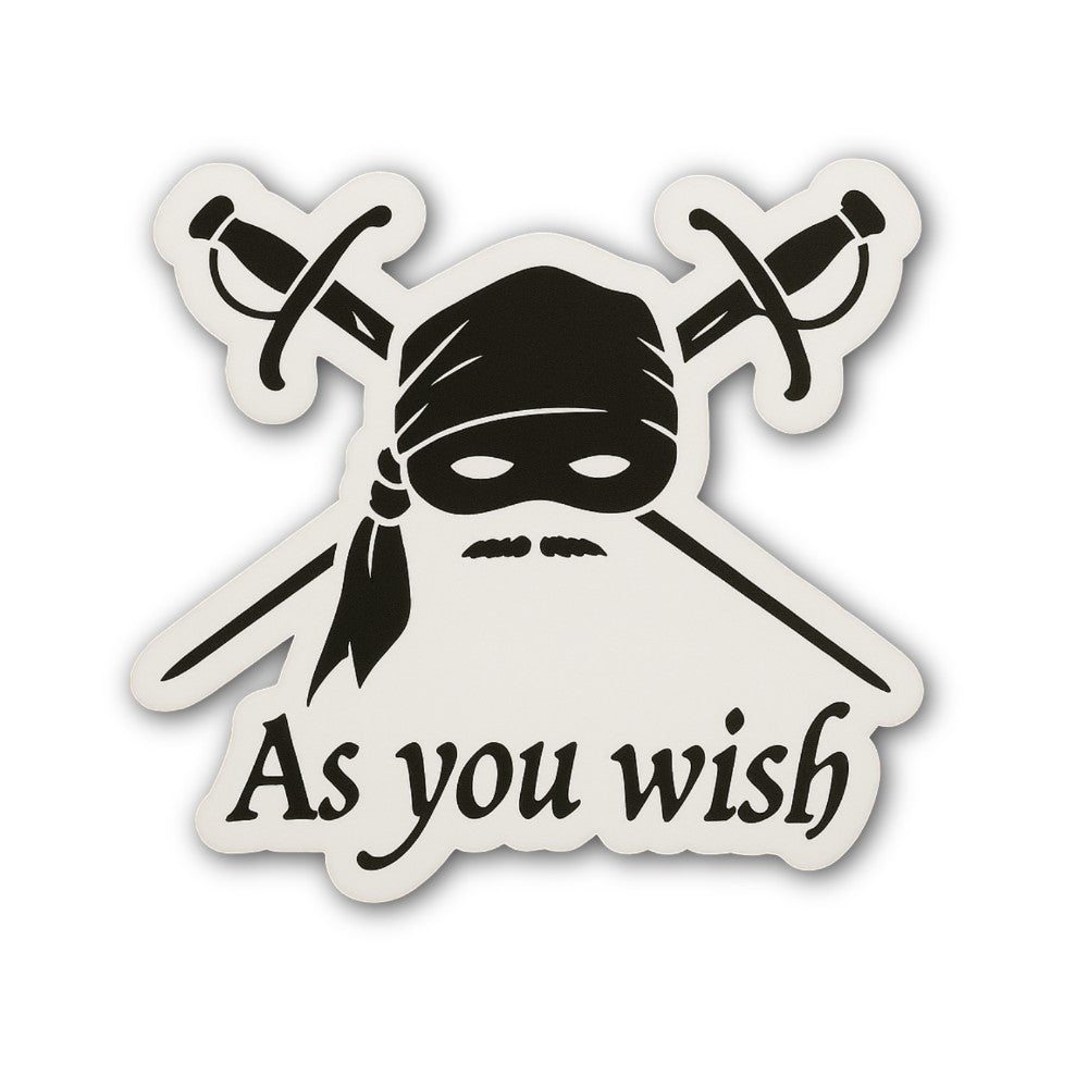As you wish With Pirate skull Sticker, Waterproof Vinyl Decal Sticker Indoor Or Outdoor 2 (Pieces) 3" and 5"