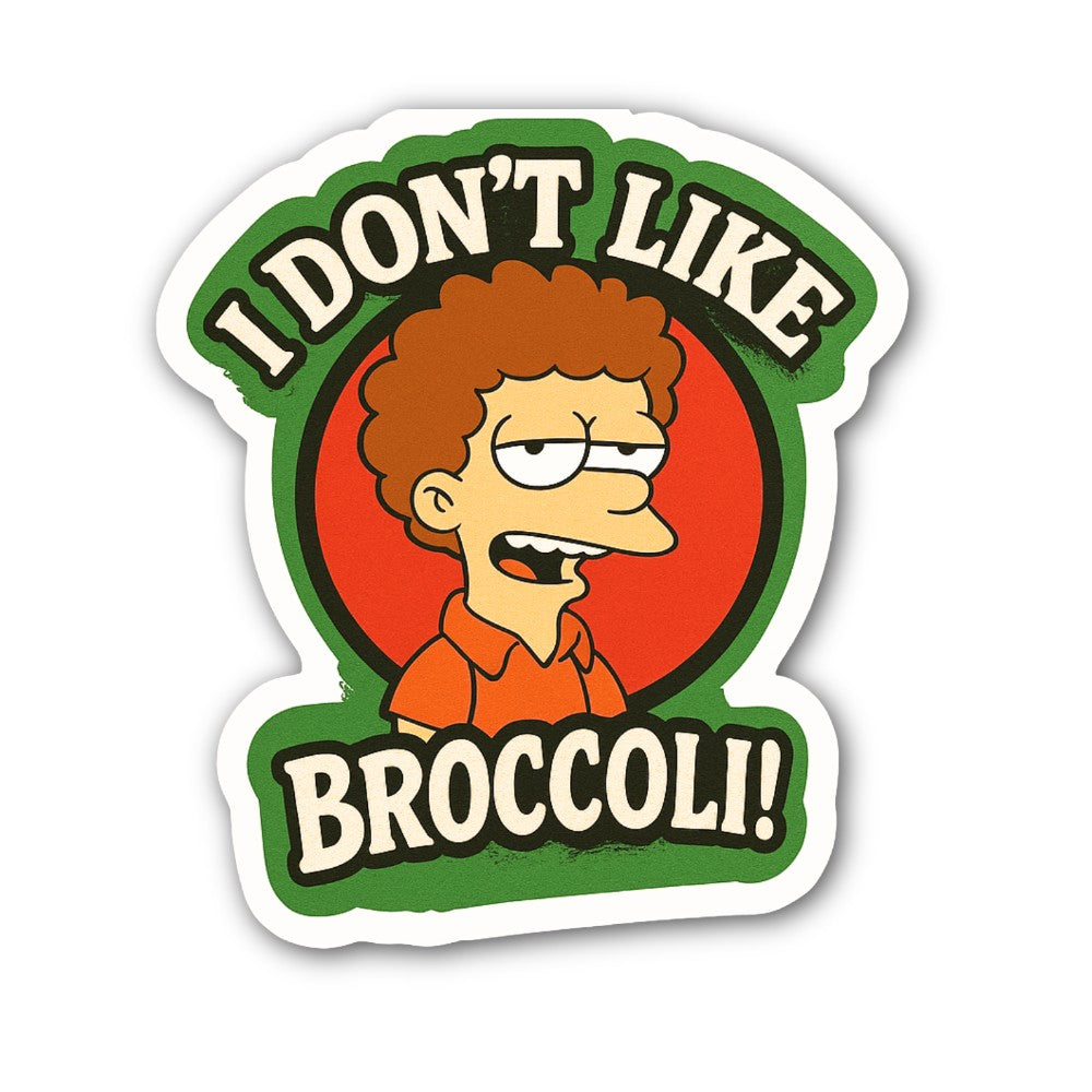 I DON'T LIKE BROCCOLI Sticker, Waterproof Vinyl Decal Sticker Indoor Or Outdoor 2 (Pieces) 3" and 5"