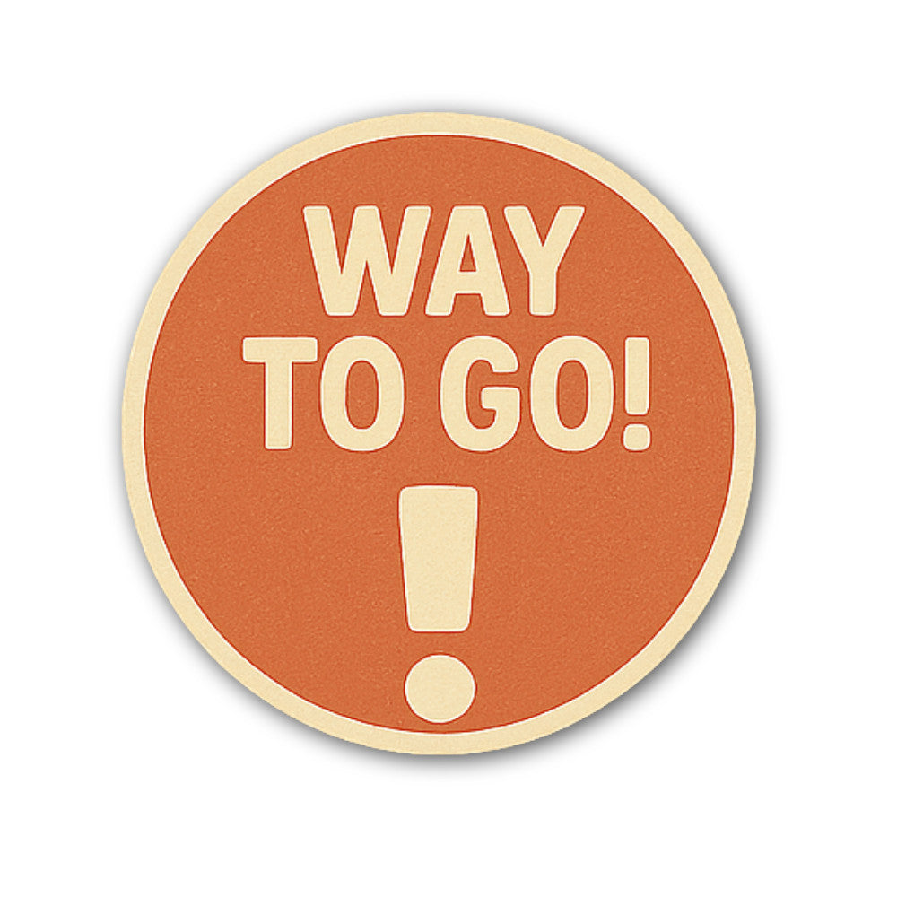 WAY TO GO Sticker, Waterproof Vinyl Decal Sticker Indoor Or Outdoor 2 (Pieces) 3" and 5"