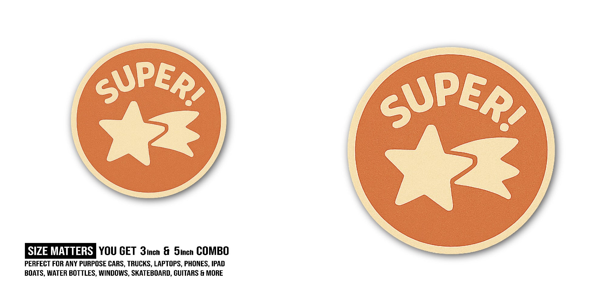 SUPER Sticker, Waterproof Vinyl Decal Sticker Indoor Or Outdoor 2 (Pieces) 3" and 5"