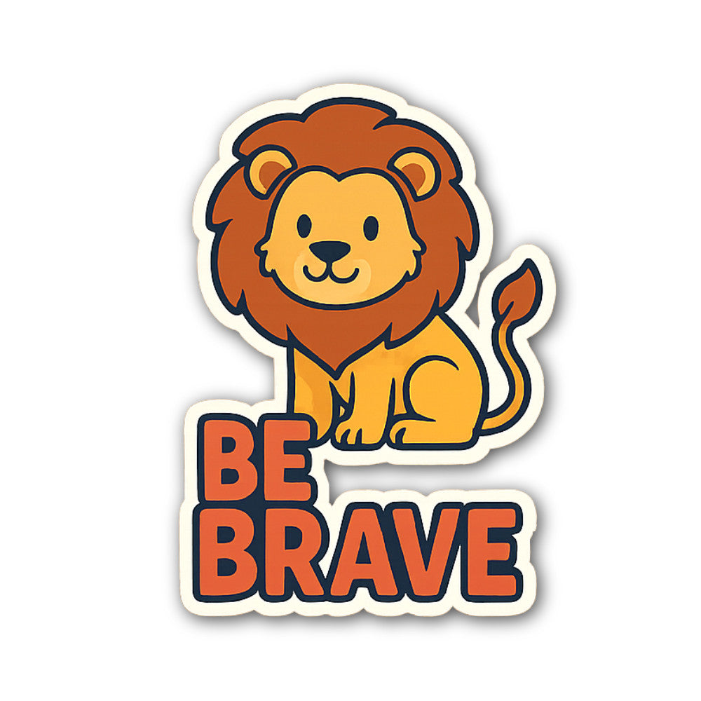 BE BRAVE Sticker, Waterproof Vinyl Decal Sticker Indoor Or Outdoor 2 (Pieces) 3" and 5"