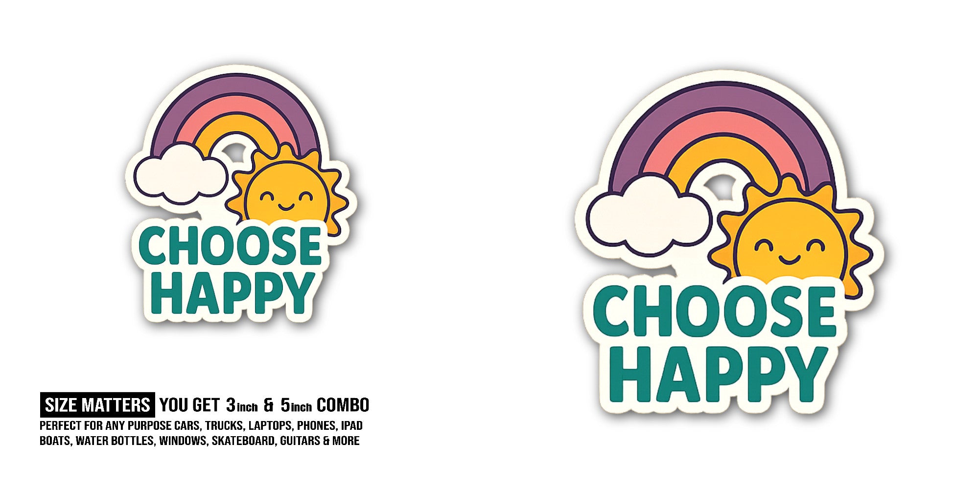 CHOOSE HAPPY Sticker, Waterproof Vinyl Decal Sticker Indoor Or Outdoor 2 (Pieces) 3" and 5"