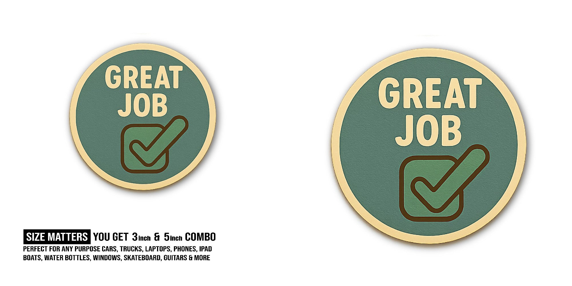 GREAT JOB Circle Shape Sticker, Waterproof Vinyl Decal Sticker Indoor Or Outdoor 2 (Pieces) 3" and 5"