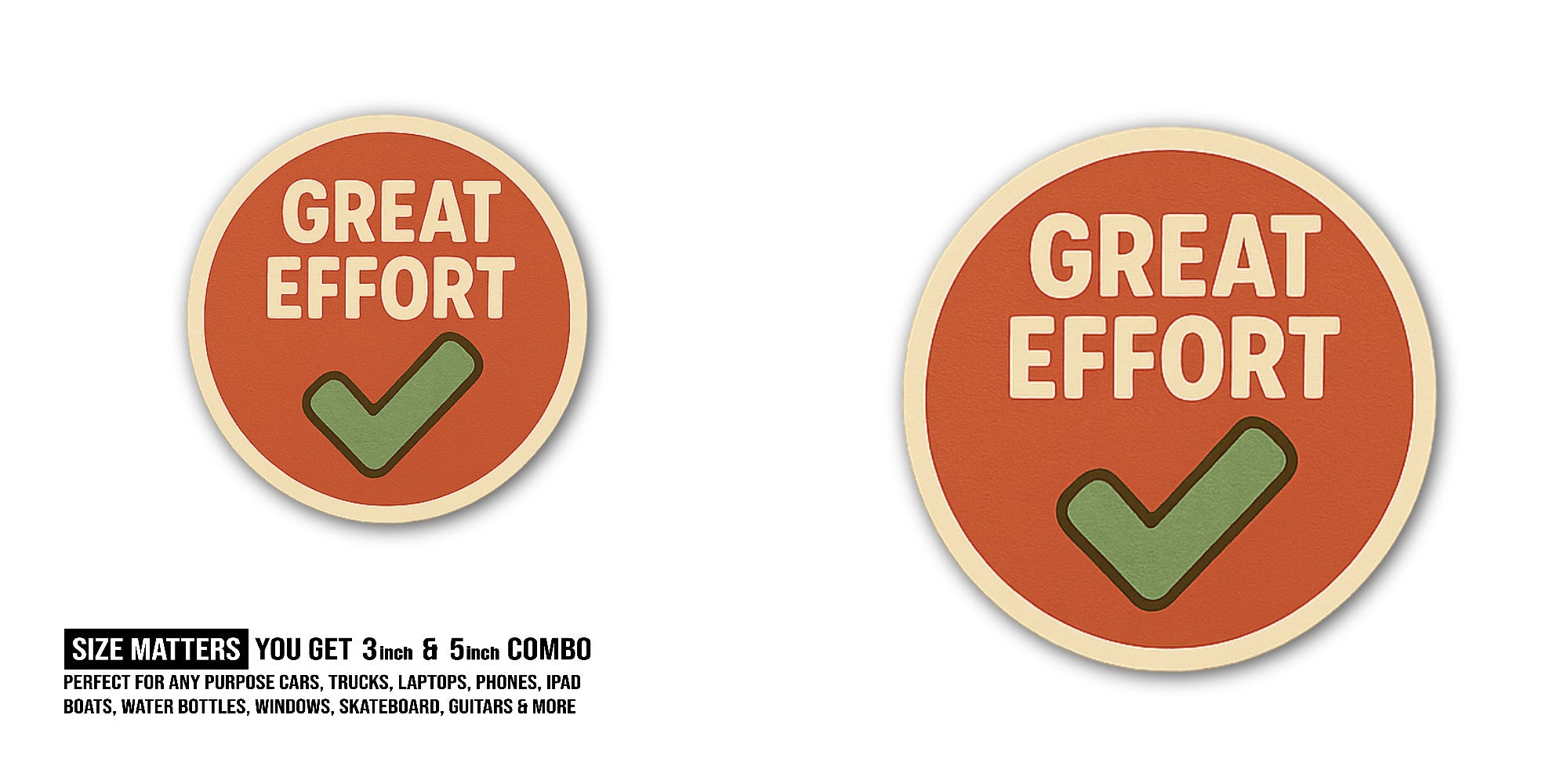 GREAT EFFORT Sticker, Waterproof Vinyl Decal Sticker Indoor Or Outdoor 2 (Pieces) 3" and 5"