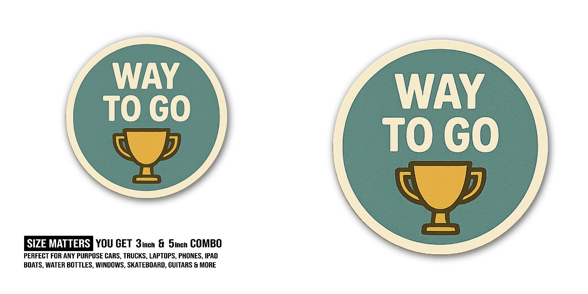 WAY TO GO & Trophy Sticker, Waterproof Vinyl Decal Sticker Indoor Or Outdoor 2 (Pieces) 3" and 5"