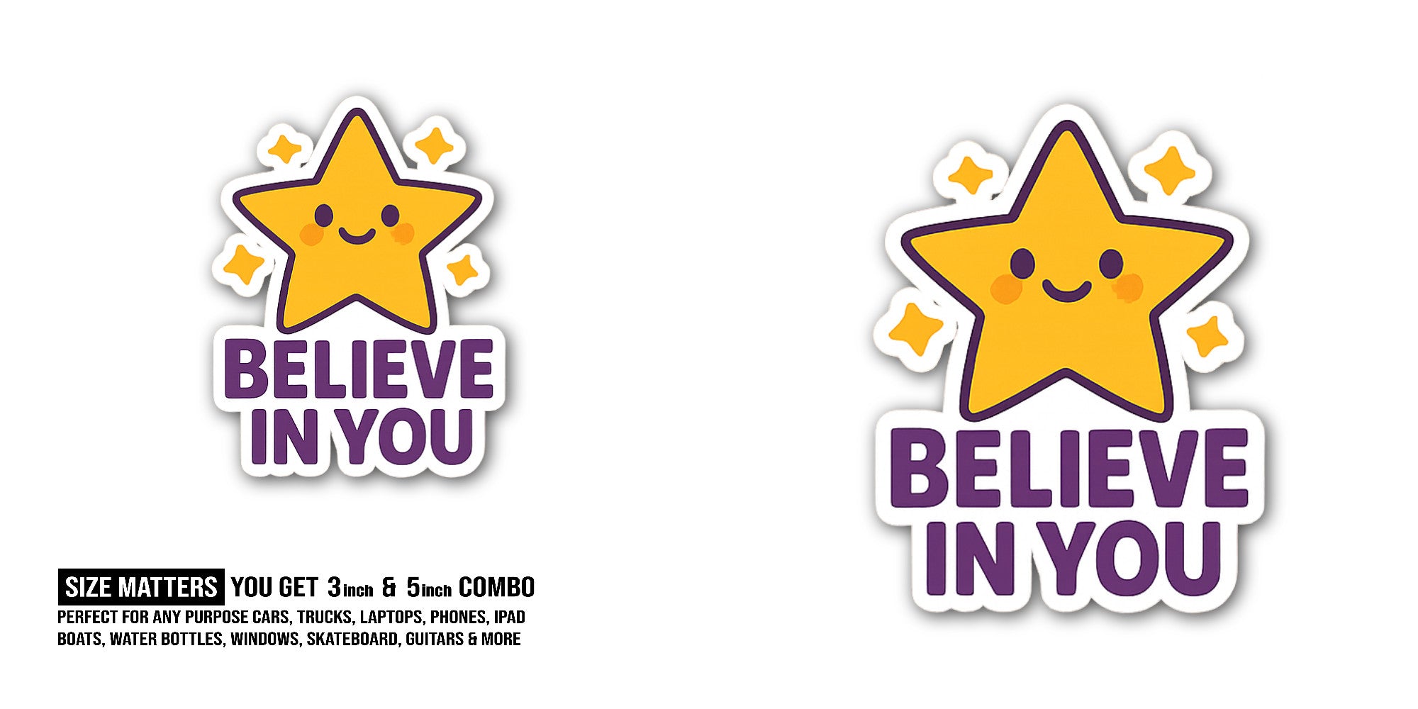 BELIEVE IN YOU & Shine Star Sticker, Waterproof Vinyl Decal Sticker Indoor Or Outdoor 2 (Pieces) 3" and 5"