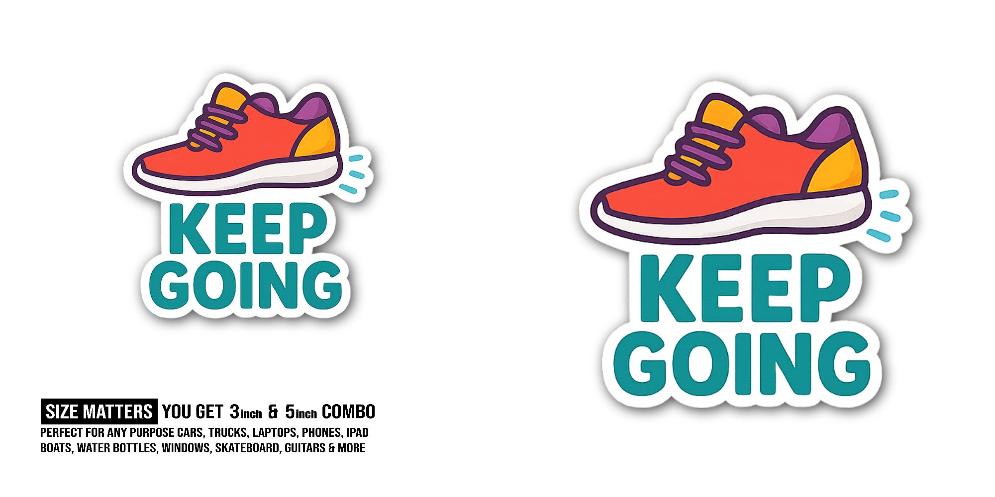 KEEP GOING SHOES Sticker, Waterproof Vinyl Decal Sticker Indoor Or Outdoor 2 (Pieces) 3" and 5"
