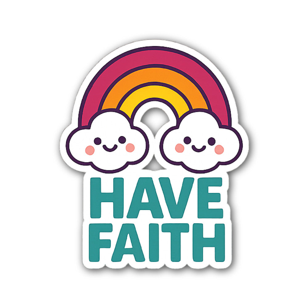 HAVE FAITH With Beautiful Rainbow Sticker, Waterproof Vinyl Decal Sticker Indoor Or Outdoor 2 (Pieces) 3" and 5"