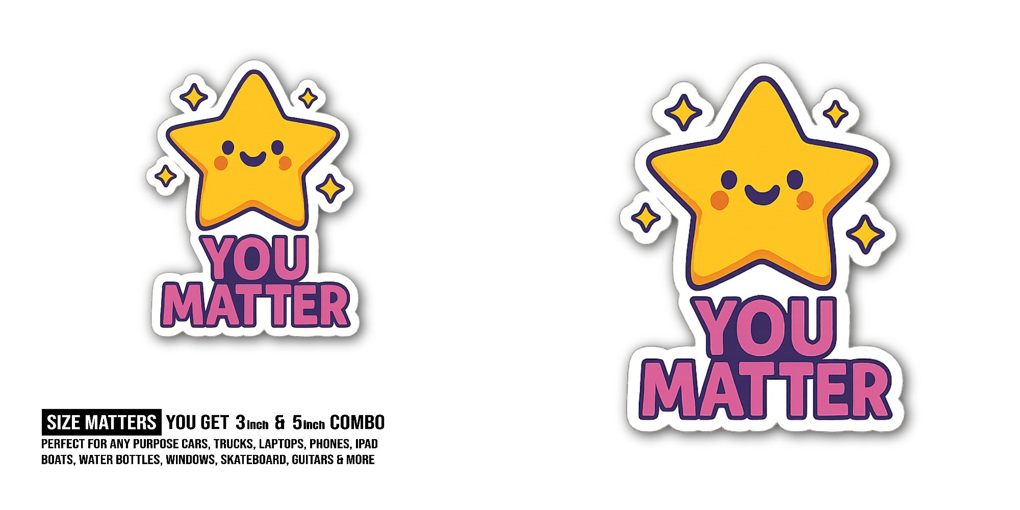 YOU MATTER & Cute Star Sticker, Waterproof Vinyl Decal Sticker Indoor Or Outdoor 2 (Pieces) 3" and 5"