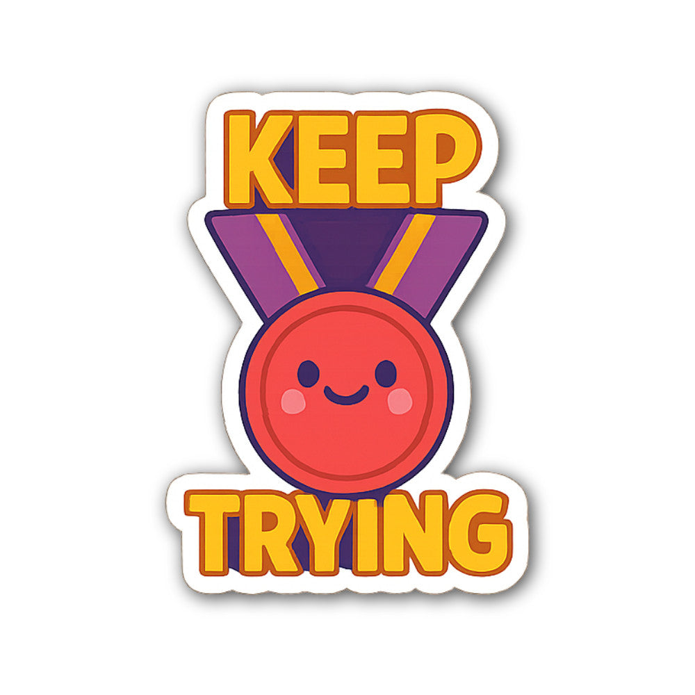 KEEP TRYING Gold Medal Sticker, Waterproof Vinyl Decal Sticker Indoor Or Outdoor 2 (Pieces) 3" and 5"