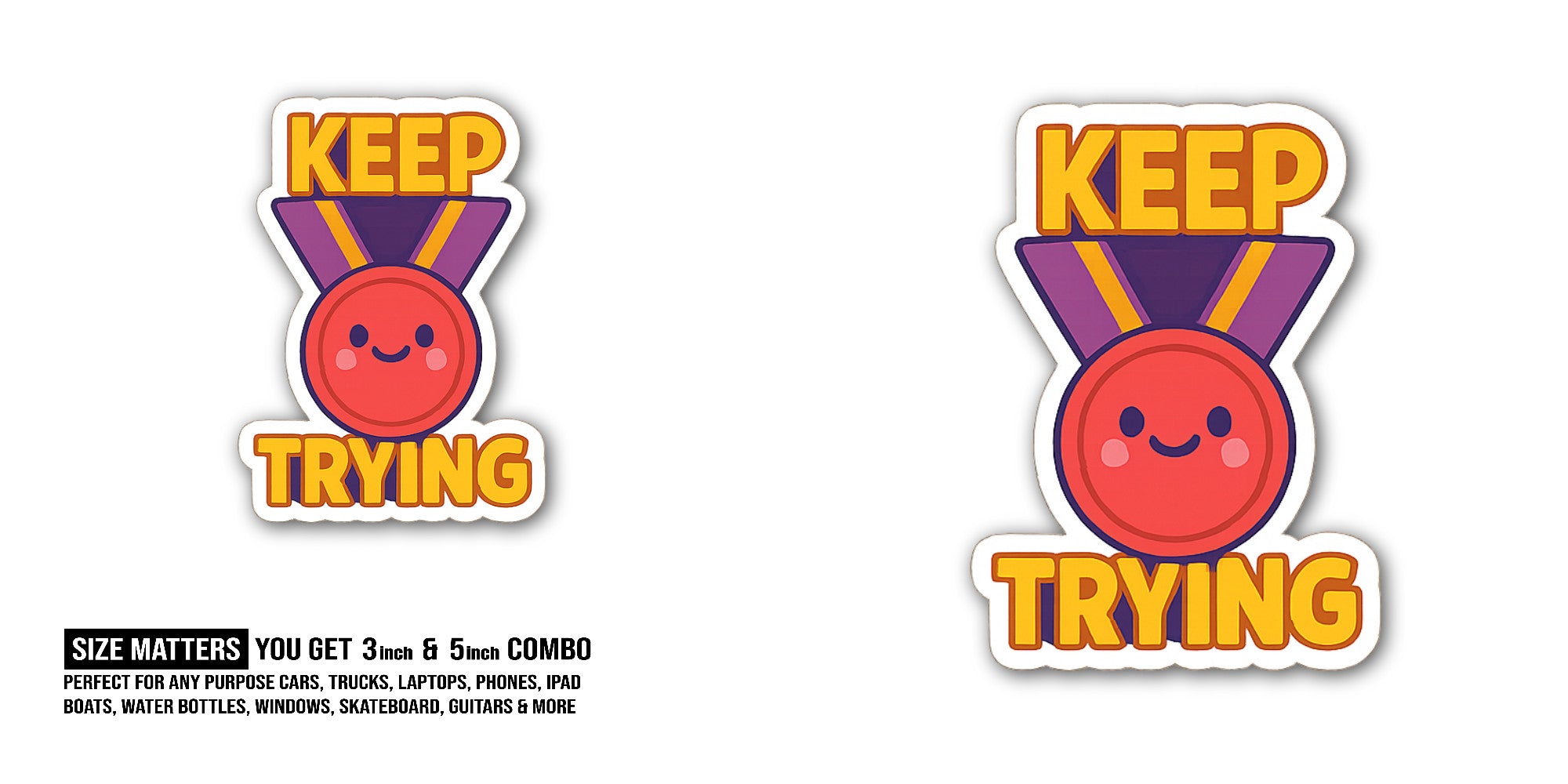 KEEP TRYING Gold Medal Sticker, Waterproof Vinyl Decal Sticker Indoor Or Outdoor 2 (Pieces) 3" and 5"