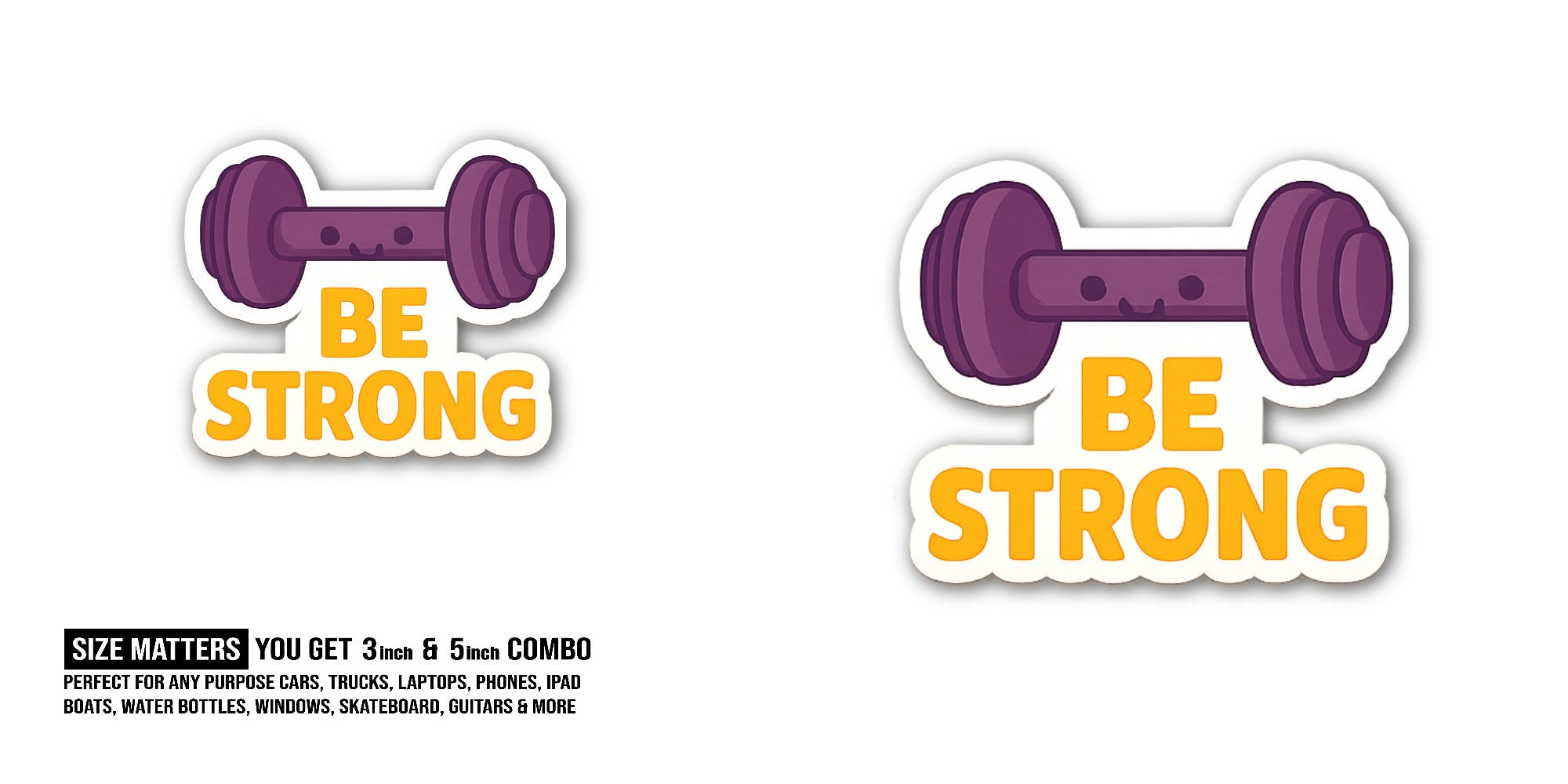 BE STRONG Dumbbell Sticker, Waterproof Vinyl Decal Sticker Indoor Or Outdoor 2 (Pieces) 3" and 5"