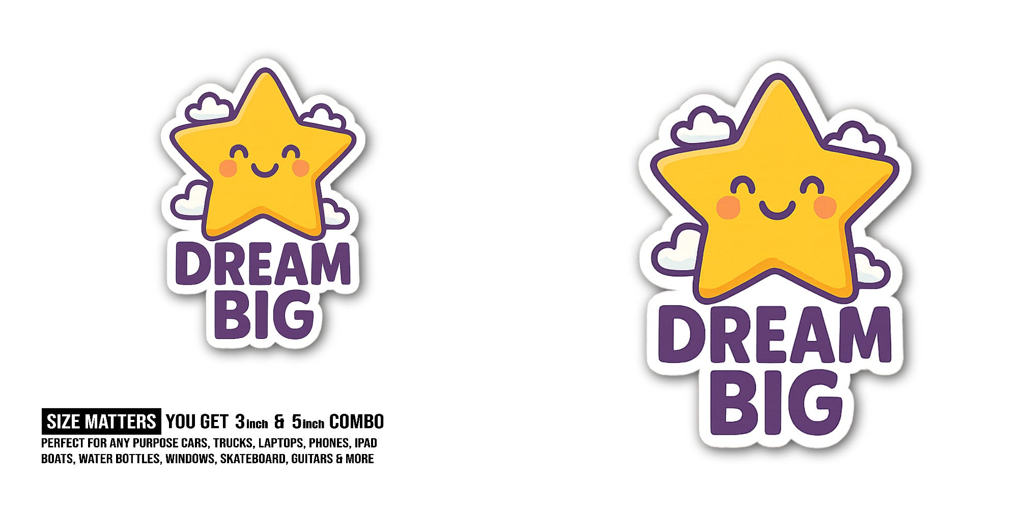 DREAM BIG With Cute Funny Star Sticker, Waterproof Vinyl Decal Sticker Indoor Or Outdoor 2 (Pieces) 3" and 5"