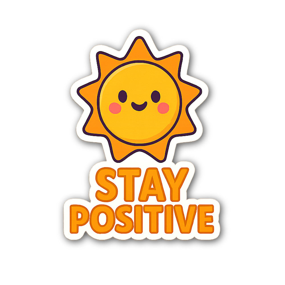 STAY POSITIVE With Shine Cute Sun Sticker, Waterproof Vinyl Decal Sticker Indoor Or Outdoor 2 (Pieces) 3" and 5"