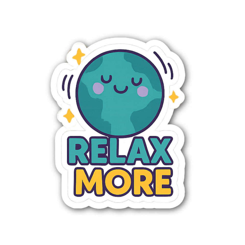RELAX MORE Sticker, Waterproof Vinyl Decal Sticker Indoor Or Outdoor 2 (Pieces) 3" and 5"