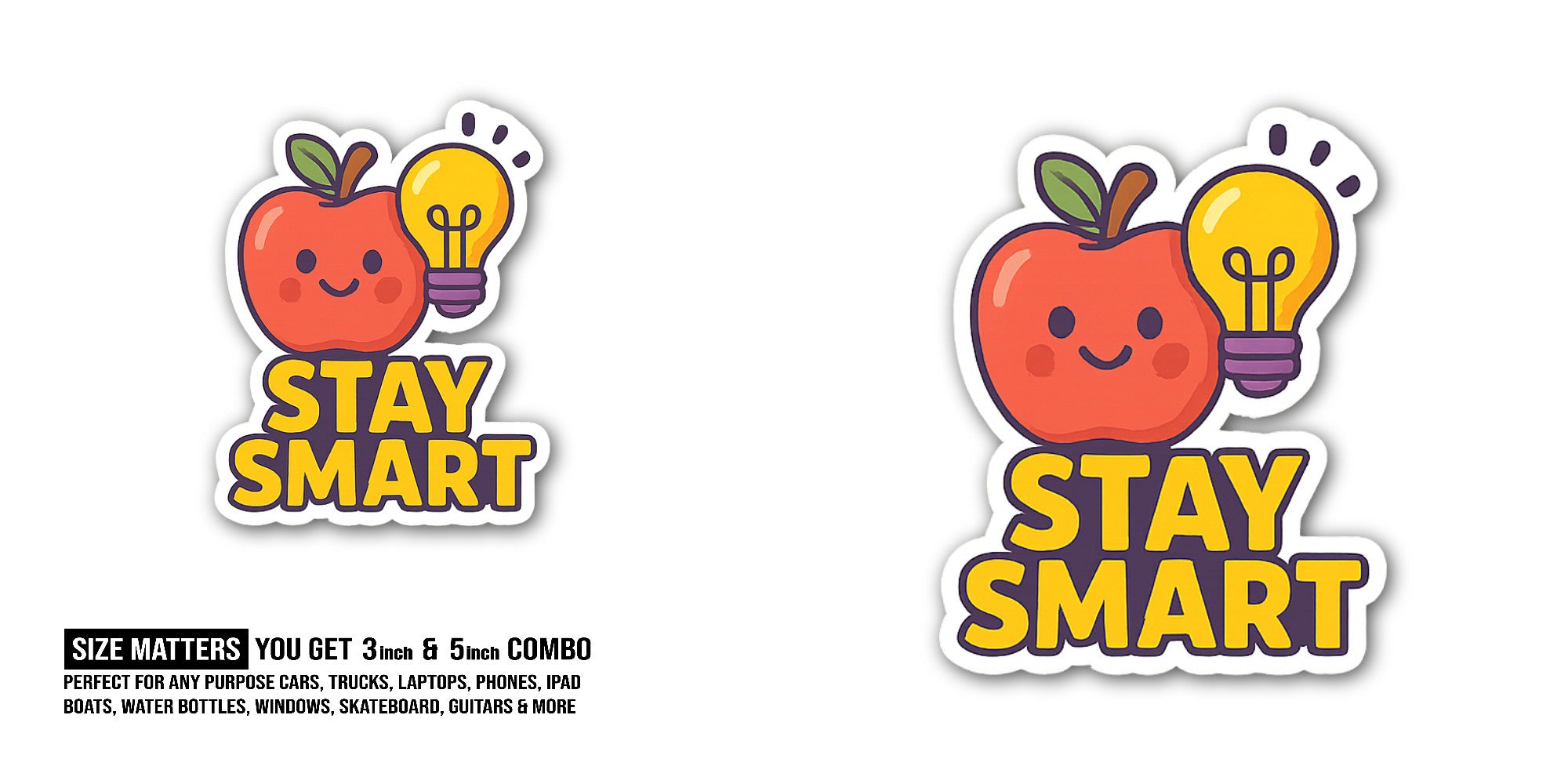 STAY SM@RT Sticker, Waterproof Vinyl Decal Sticker Indoor Or Outdoor 2 (Pieces) 3" and 5"