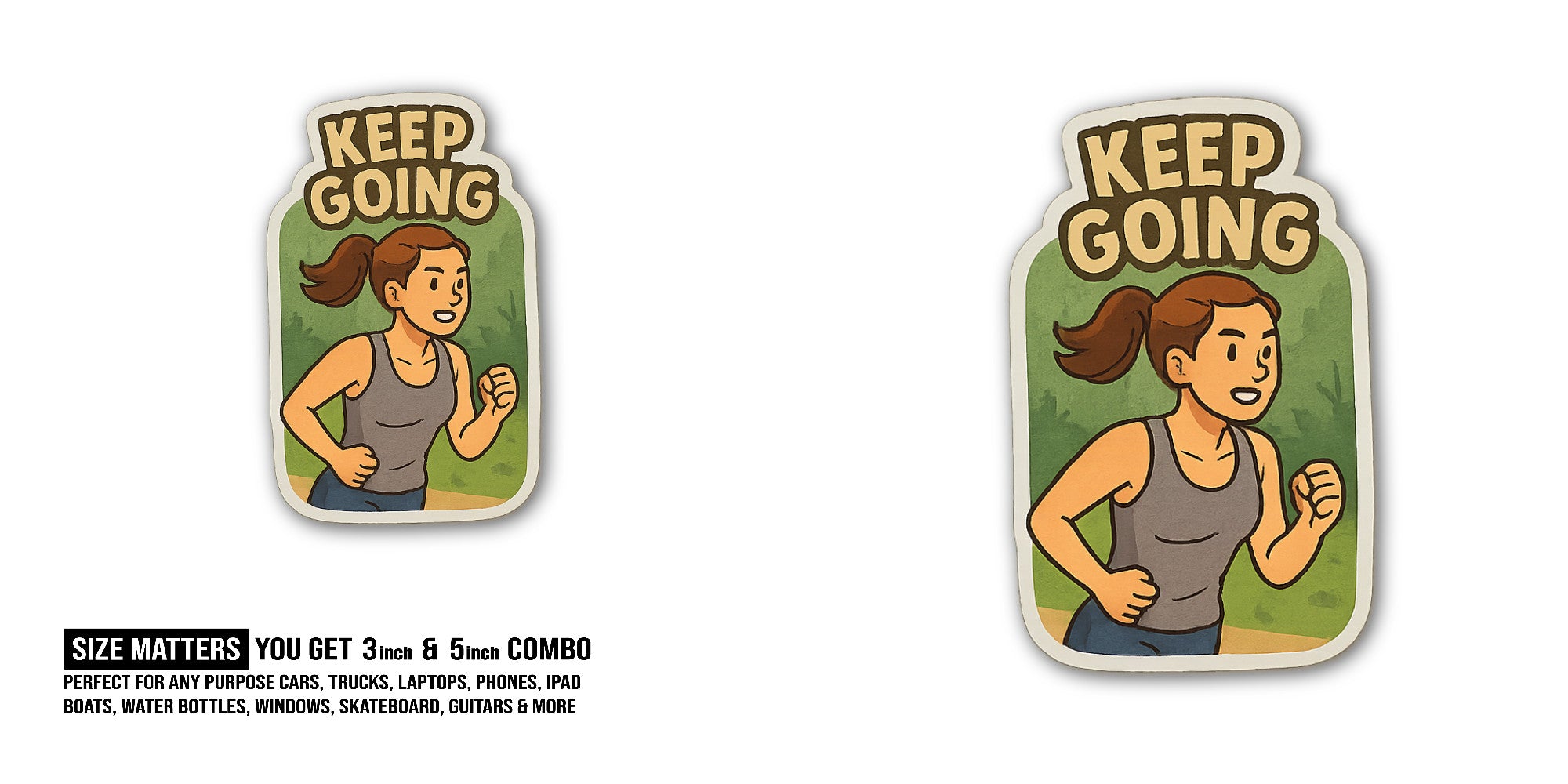 KEEP GOING WITH GIRL Sticker, Waterproof Vinyl Decal Sticker Indoor Or Outdoor 2 (Pieces) 3" and 5"