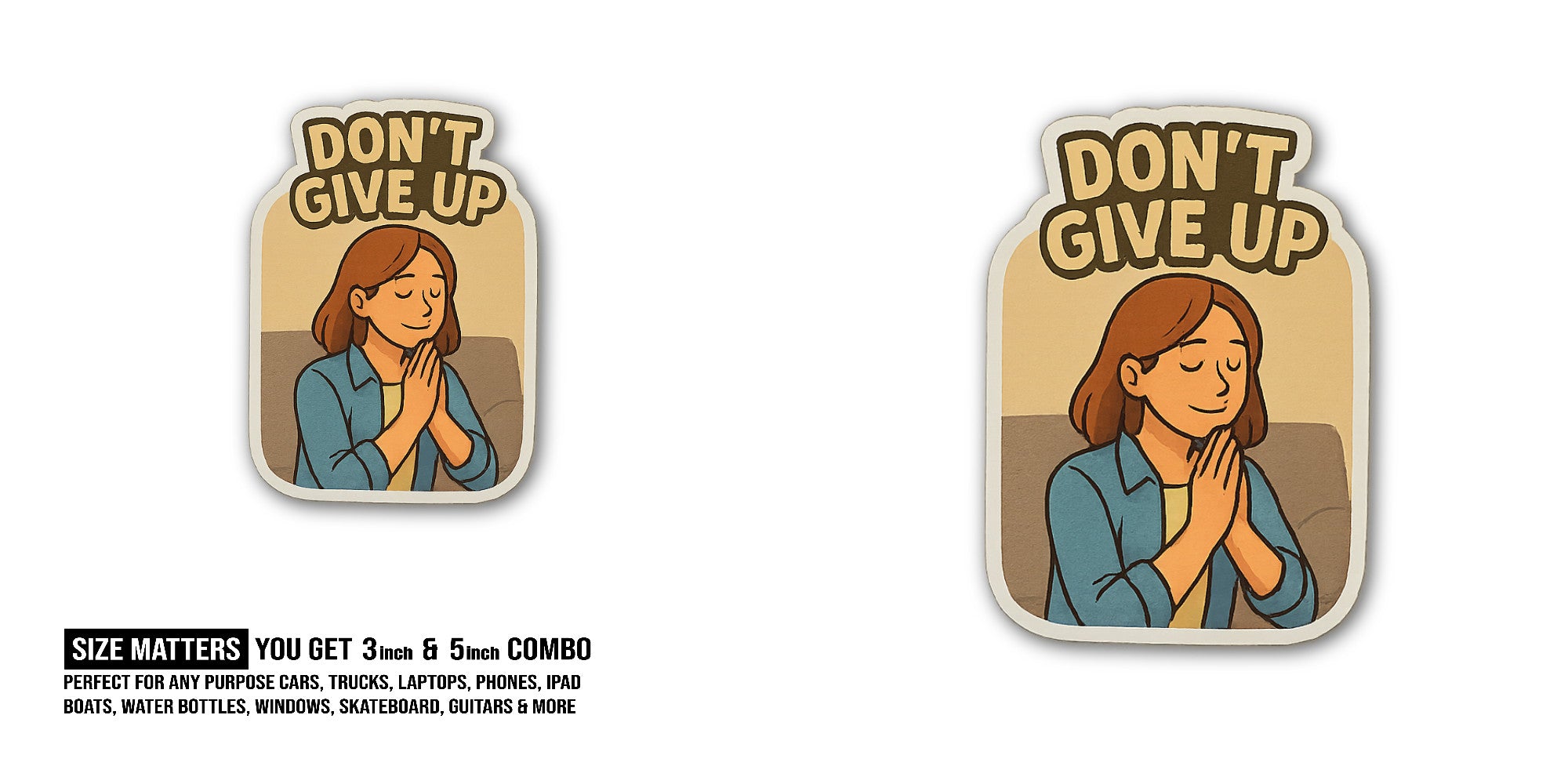 D@N'T GIVE UP Sticker, Waterproof Vinyl Decal Sticker Indoor Or Outdoor 2 (Pieces) 3" and 5"