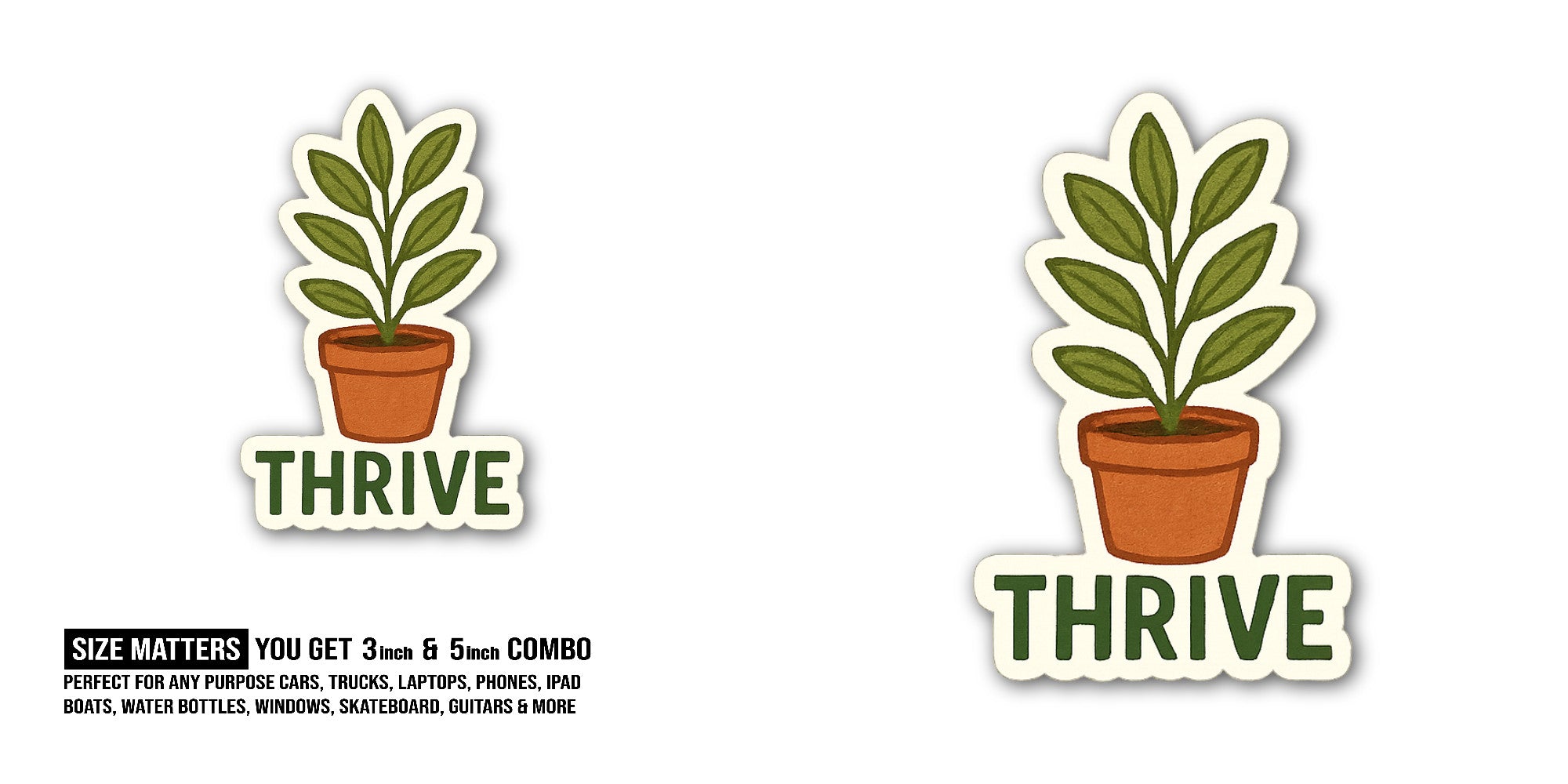 THRIVE @ POT Sticker, Waterproof Vinyl Decal Sticker Indoor Or Outdoor 2 (Pieces) 3" and 5"