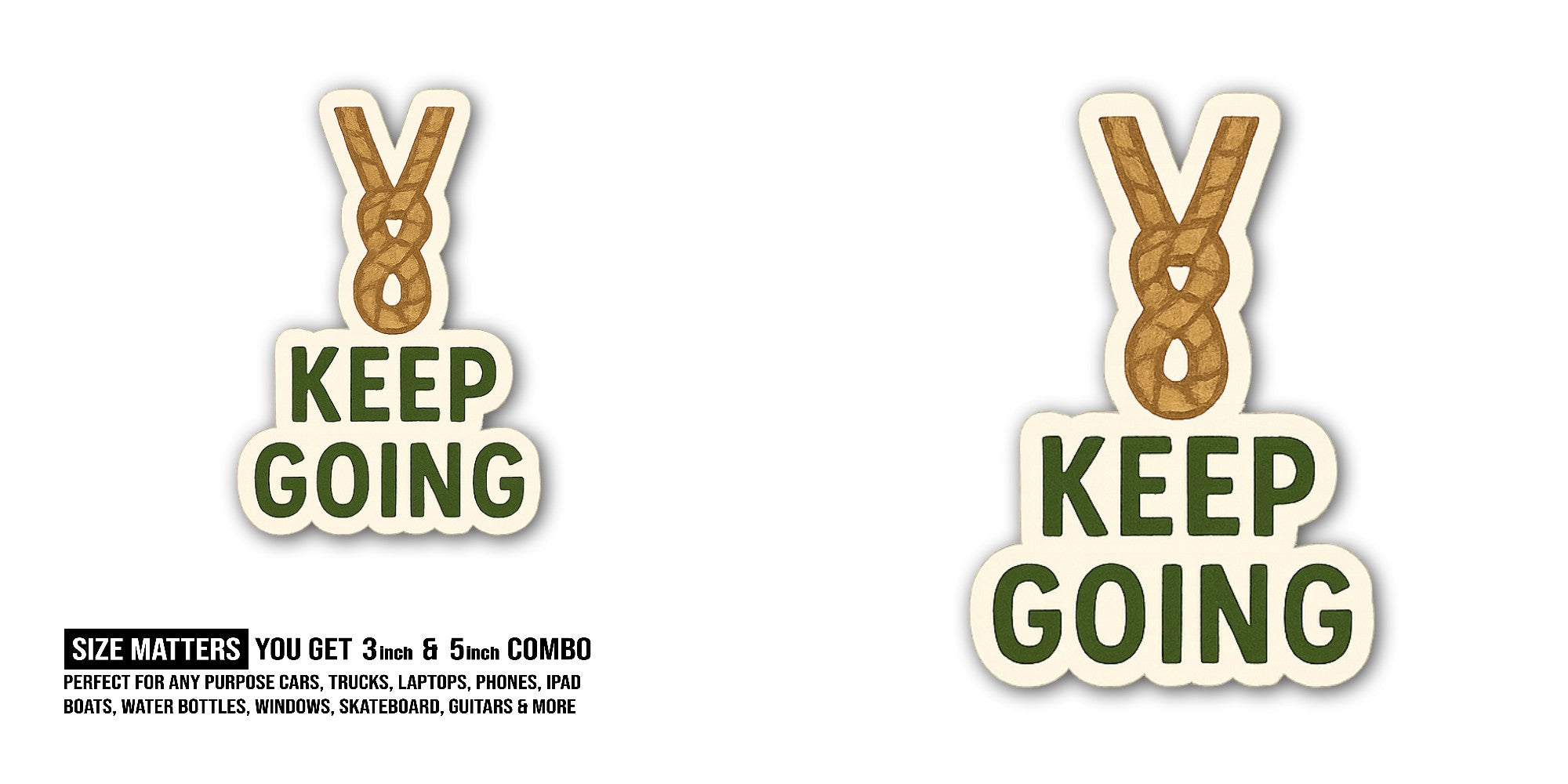 KEEP GOING IN ROPE Sticker, Waterproof Vinyl Decal Sticker Indoor Or Outdoor 2 (Pieces) 3" and 5"