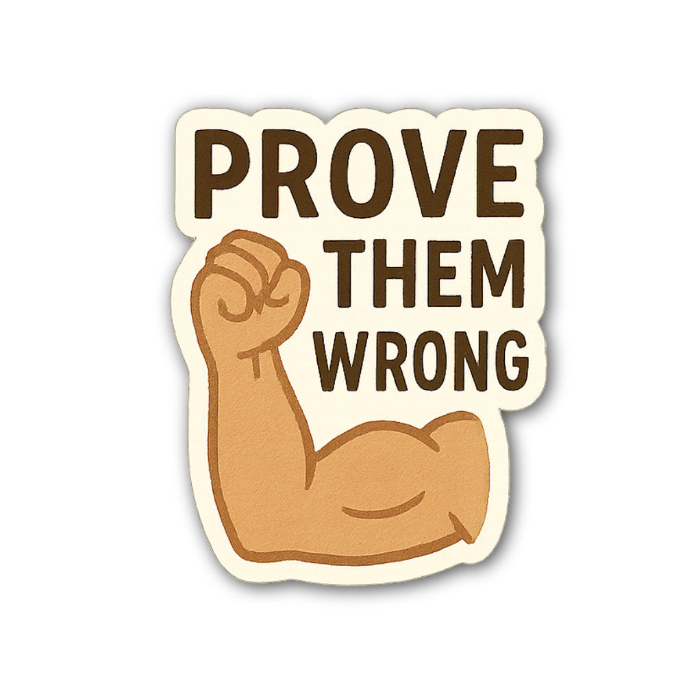 PROVE THEM TWRONG Sticker, Waterproof Vinyl Decal Sticker Indoor Or Outdoor 2 (Pieces) 3" and 5"