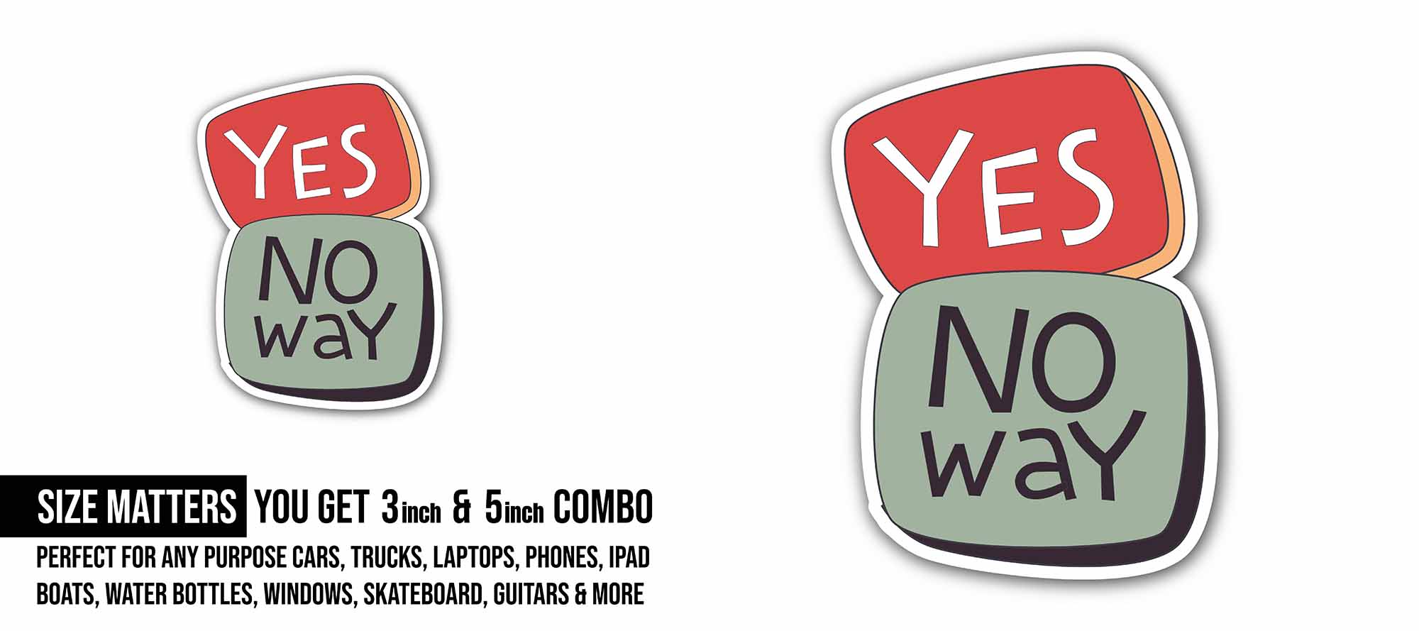 Yes No Way Text Sticker, Waterproof Vinyl Decal Sticker Indoor Or Outdoor 2 (Pieces) 3" and 5"