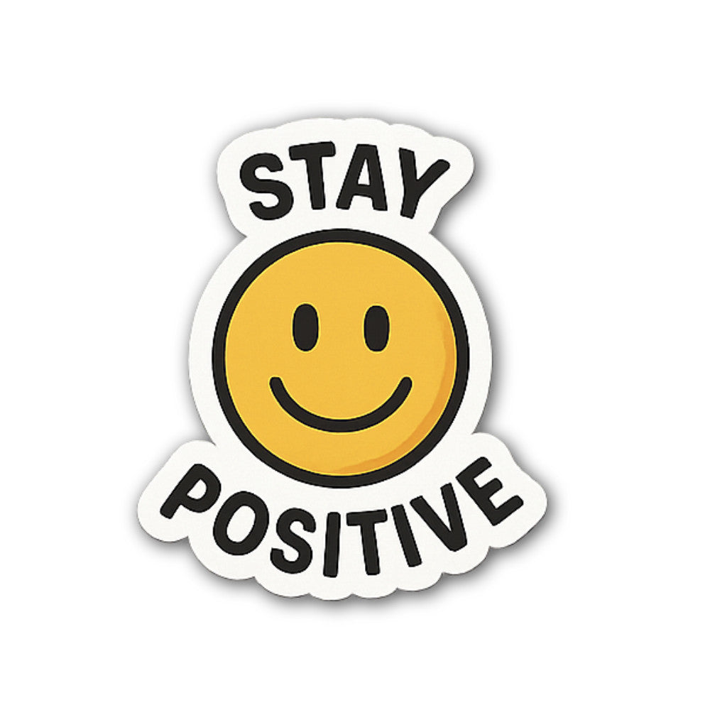 STAY POSITIVE Sticker, Waterproof Vinyl Decal Sticker Indoor Or Outdoor 2 (Pieces) 3" and 5"