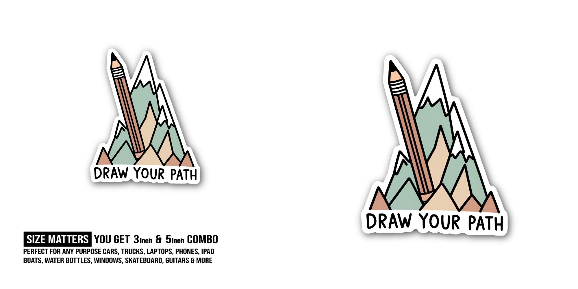 DRAW YOUR PATH Sticker, Waterproof Vinyl Decal Sticker Indoor Or Outdoor 2 (Pieces) 3" and 5"