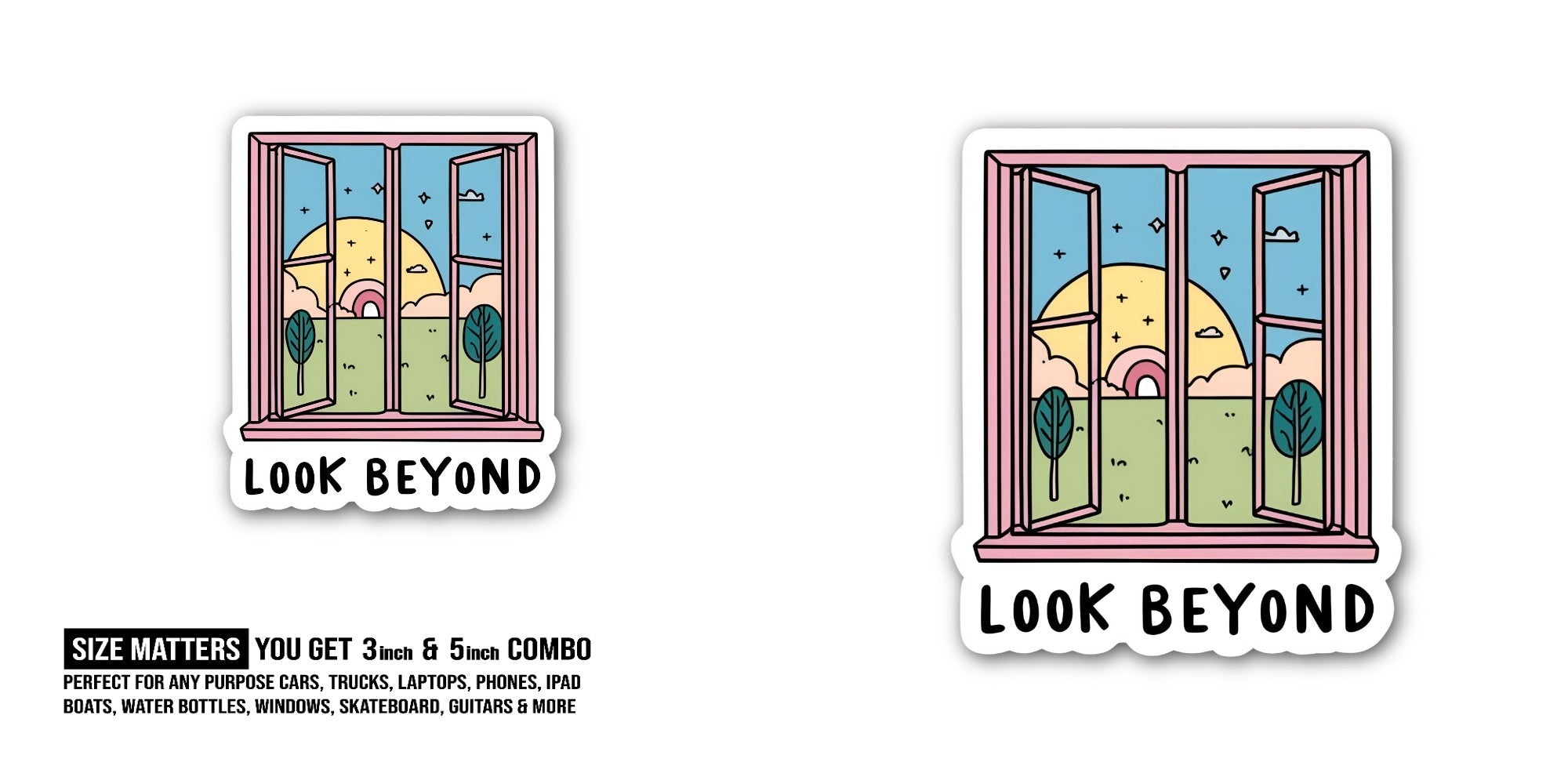 LOOK BEYOND Sticker, Waterproof Vinyl Decal Sticker Indoor Or Outdoor 2 (Pieces) 3" and 5"