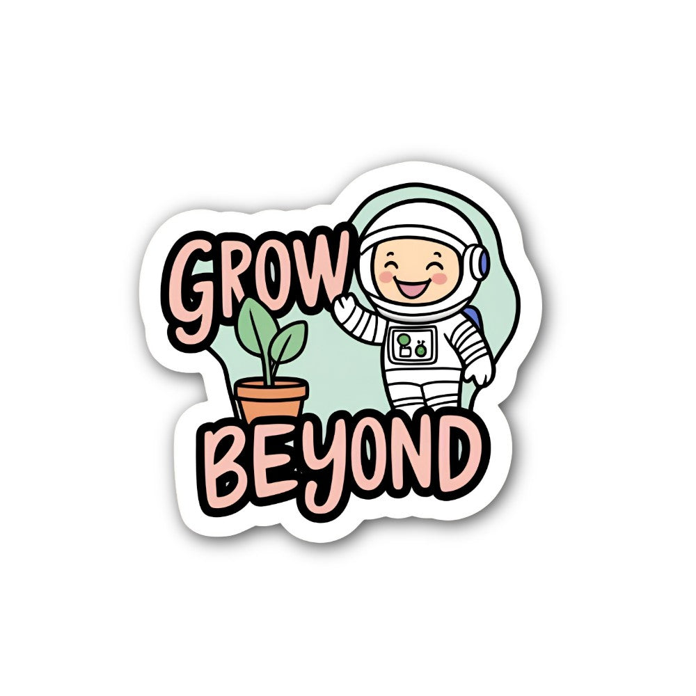 GROW BEYOND  Sticker, Waterproof Vinyl Decal Sticker Indoor Or Outdoor 2 (Pieces) 3" and 5"