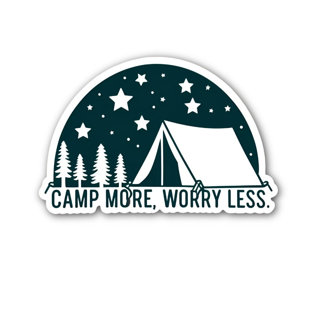 CAMP MORE, WORRY LESS   Sticker, Waterproof Vinyl Decal Sticker Indoor Or Outdoor 2 (Pieces) 3" and 5"