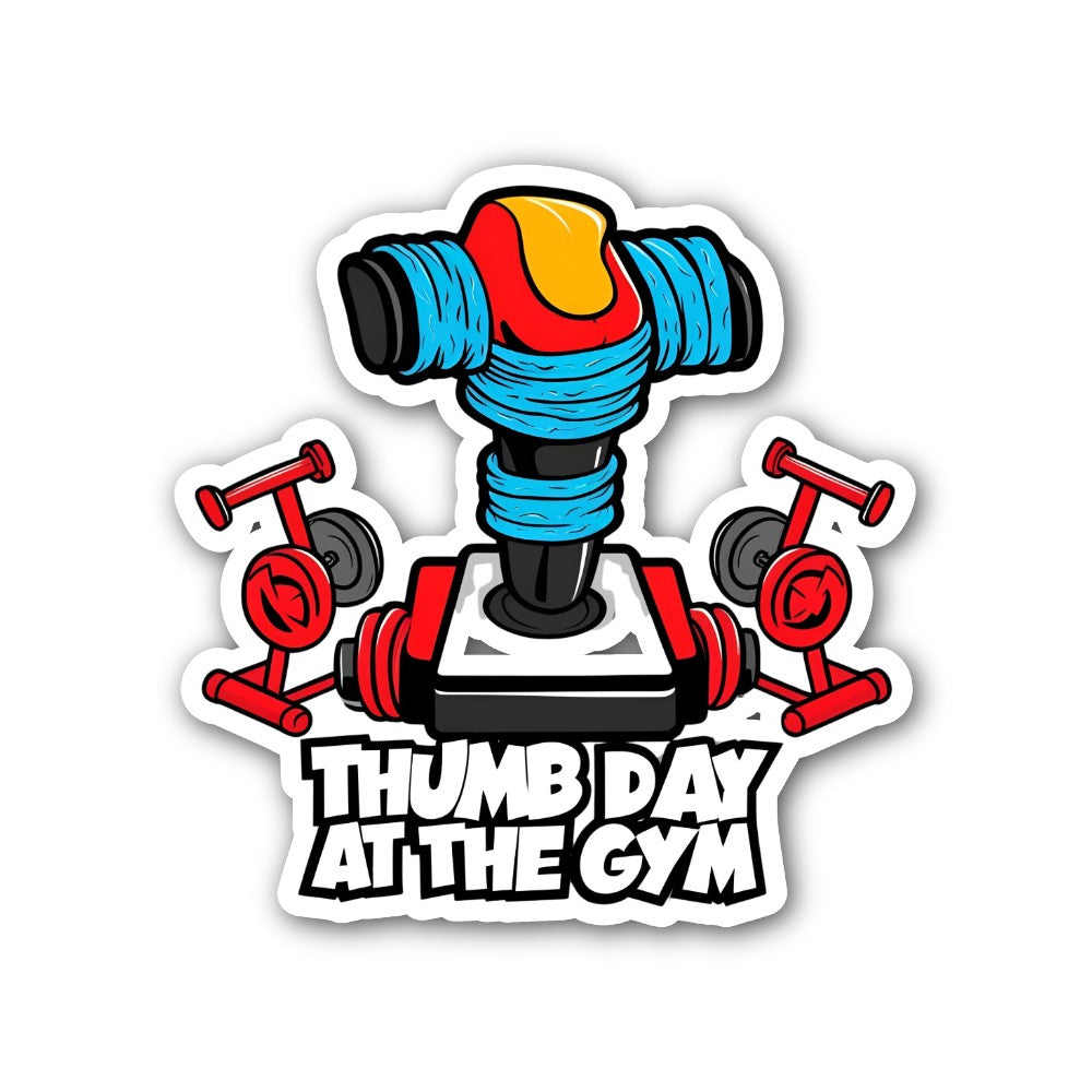 THUMB DAY AT THE GYM Sticker, Waterproof Vinyl Decal Sticker Indoor Or Outdoor 2 (Pieces) 3" and 5"