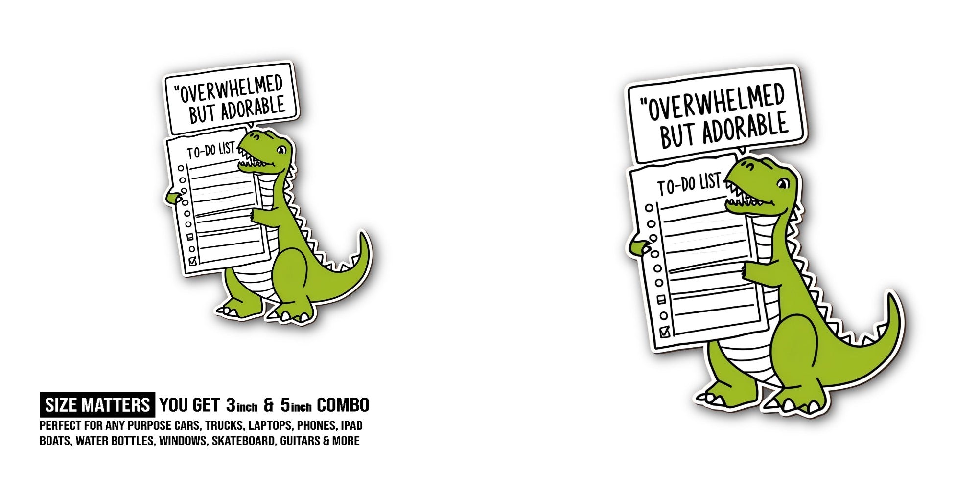 "OVERWHELMED BUT ADORABLE Sticker, Waterproof Vinyl Decal Sticker Indoor Or Outdoor 2 (Pieces) 3" and 5"