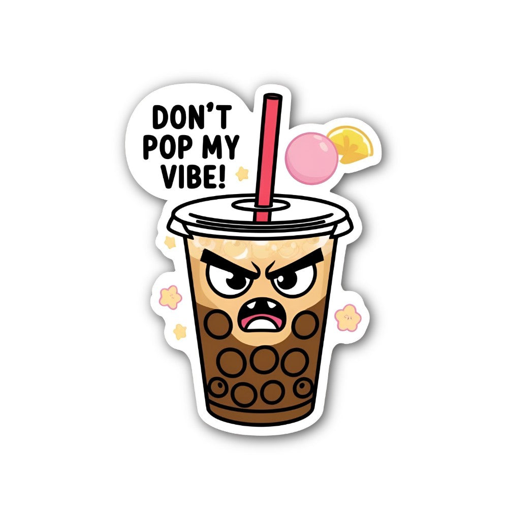 DON'T POP MY VIBE Sticker, Waterproof Vinyl Decal Sticker Indoor Or Outdoor 2 (Pieces) 3" and 5"