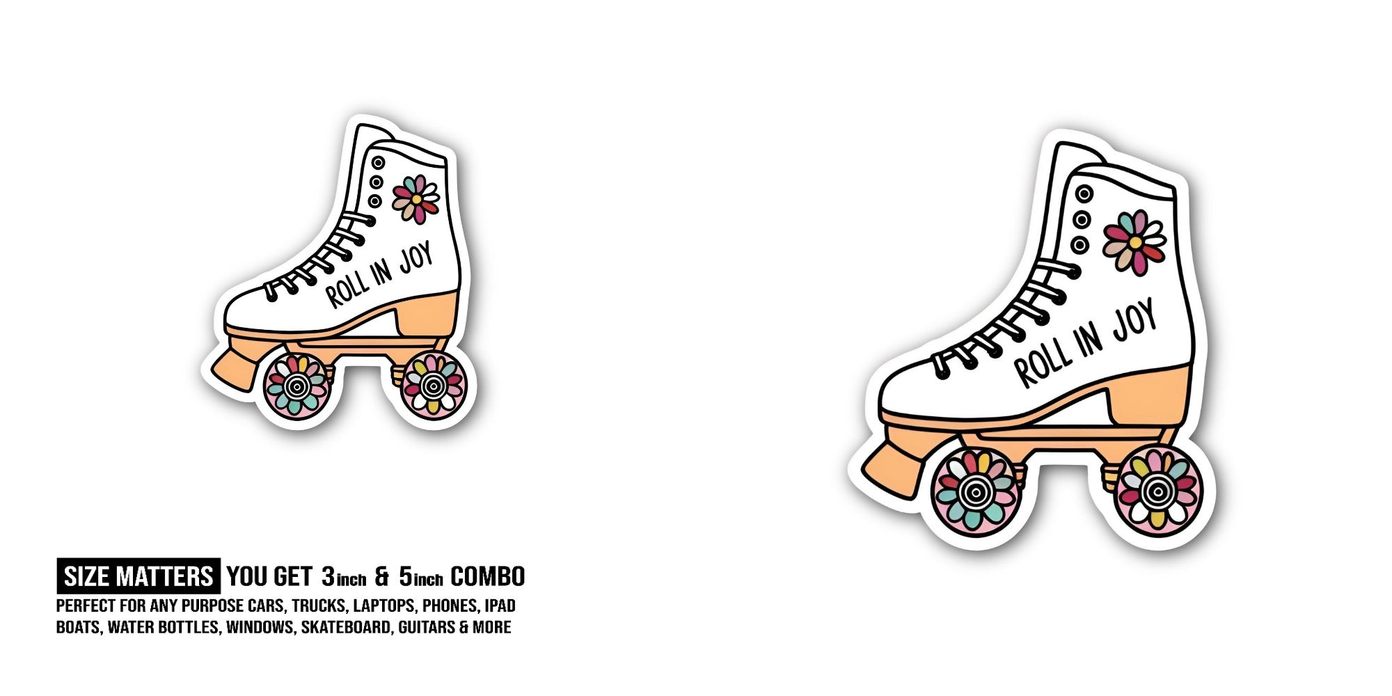 ROLL IN JOY   Sticker, Waterproof Vinyl Decal Sticker Indoor Or Outdoor 2 (Pieces) 3" and 5"