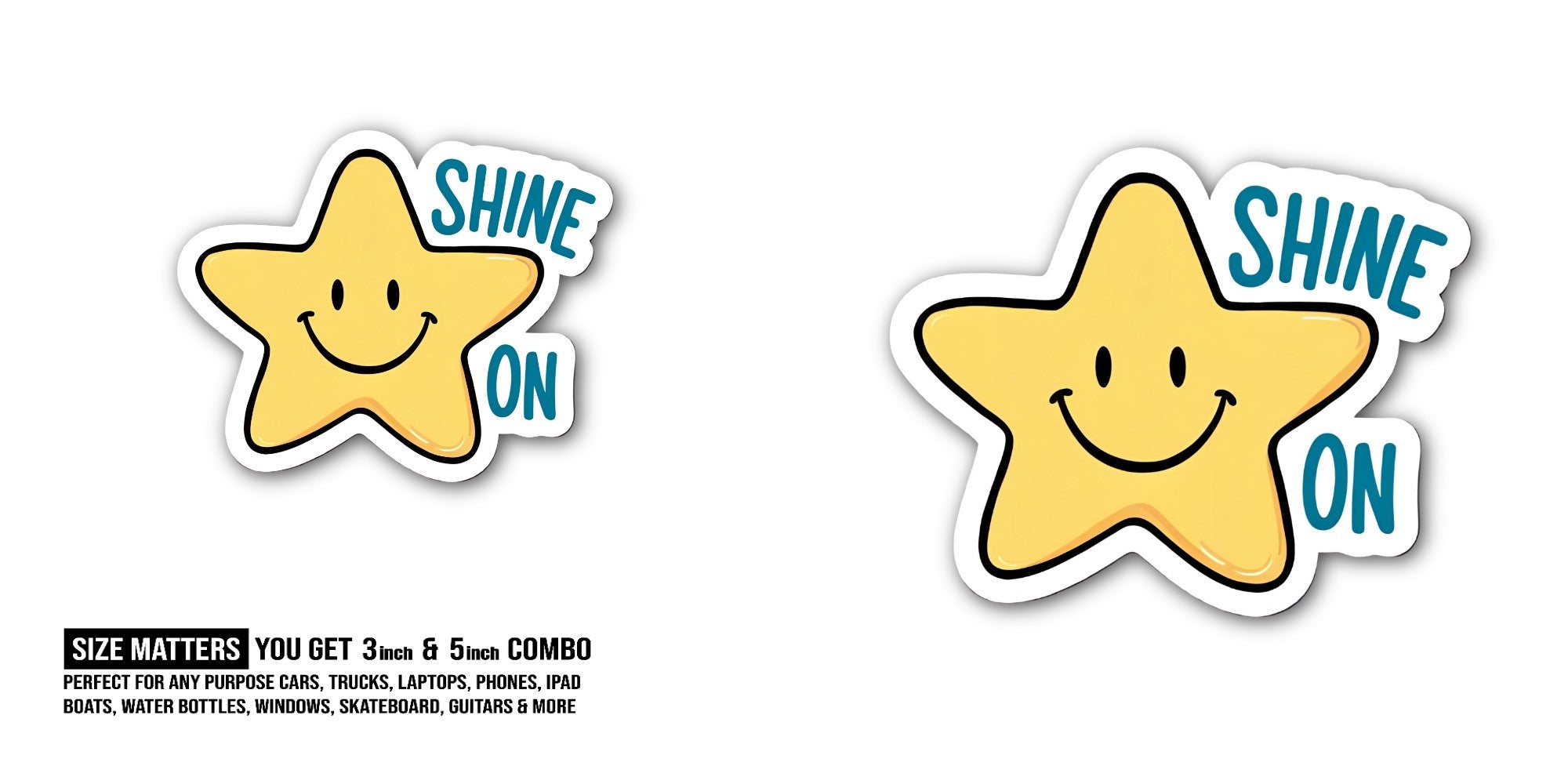 SHINE NO Sticker, Waterproof Vinyl Decal Sticker Indoor Or Outdoor 2 (Pieces) 3" and 5"