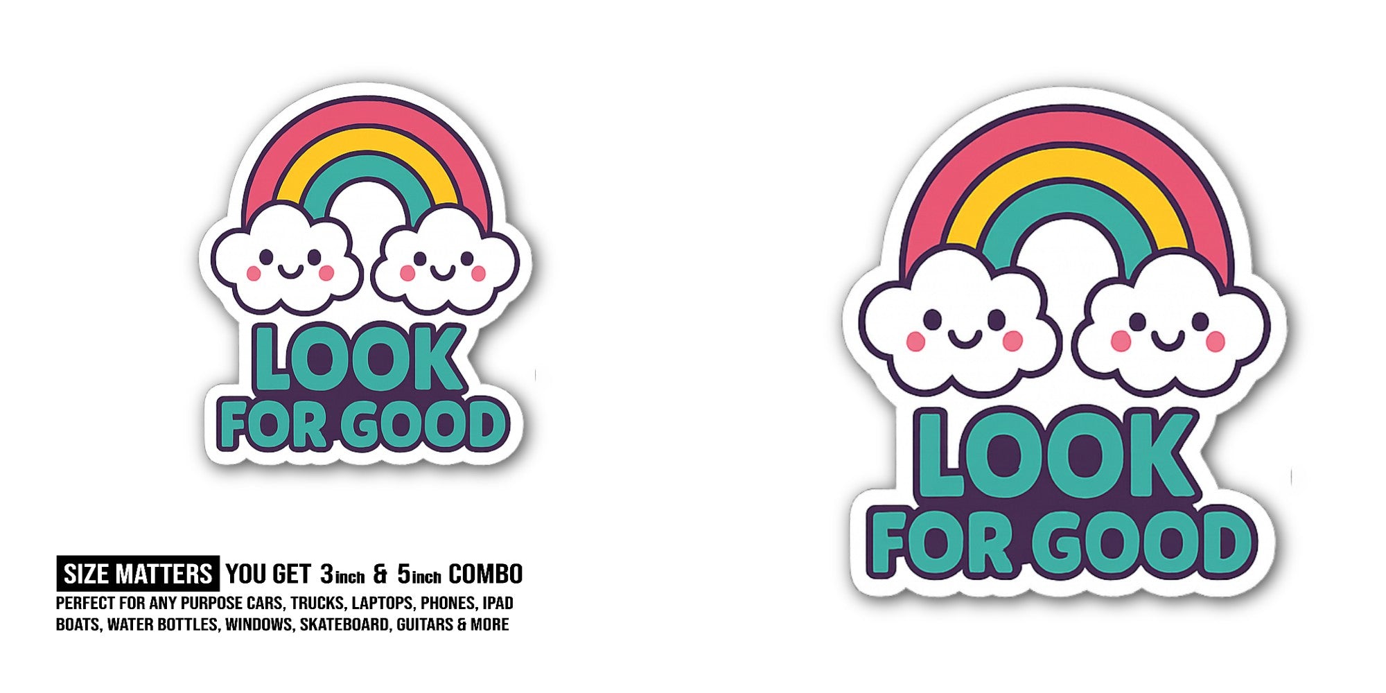LOOK FOR GOOD Sticker, Waterproof Vinyl Decal Sticker Indoor Or Outdoor 2 (Pieces) 3" and 5"