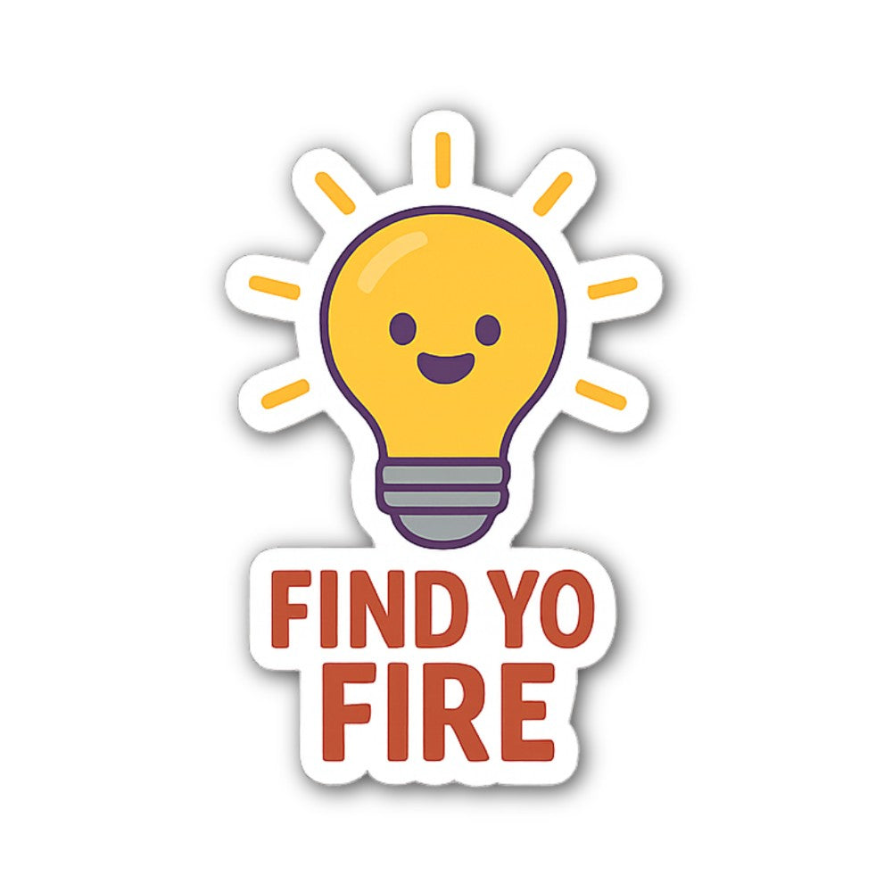 FIND YO FIRE Sticker, Waterproof Vinyl Decal Sticker Indoor Or Outdoor 2 (Pieces) 3" and 5"