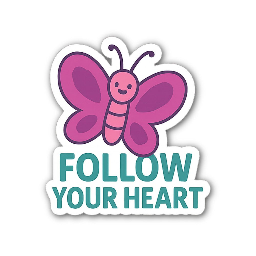 Follow your heart Sticker, Waterproof Vinyl Decal Sticker Indoor Or Outdoor 2 (Pieces) 3" and 5"