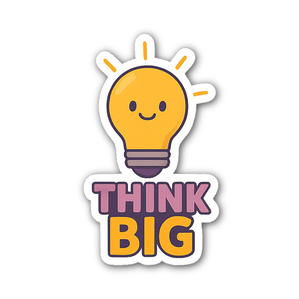 Think Big Sticker, Waterproof Vinyl Decal Sticker Indoor Or Outdoor 2 (Pieces) 3" and 5"