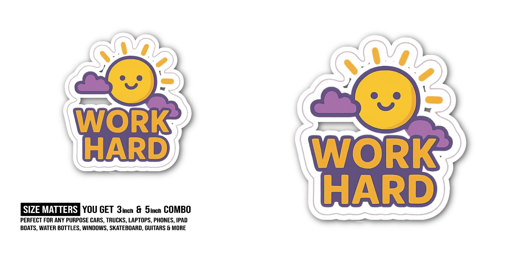 Work Hard Sunshine Sticker, Waterproof Vinyl Decal Sticker Indoor Or Outdoor 2 (Pieces) 3" and 5"