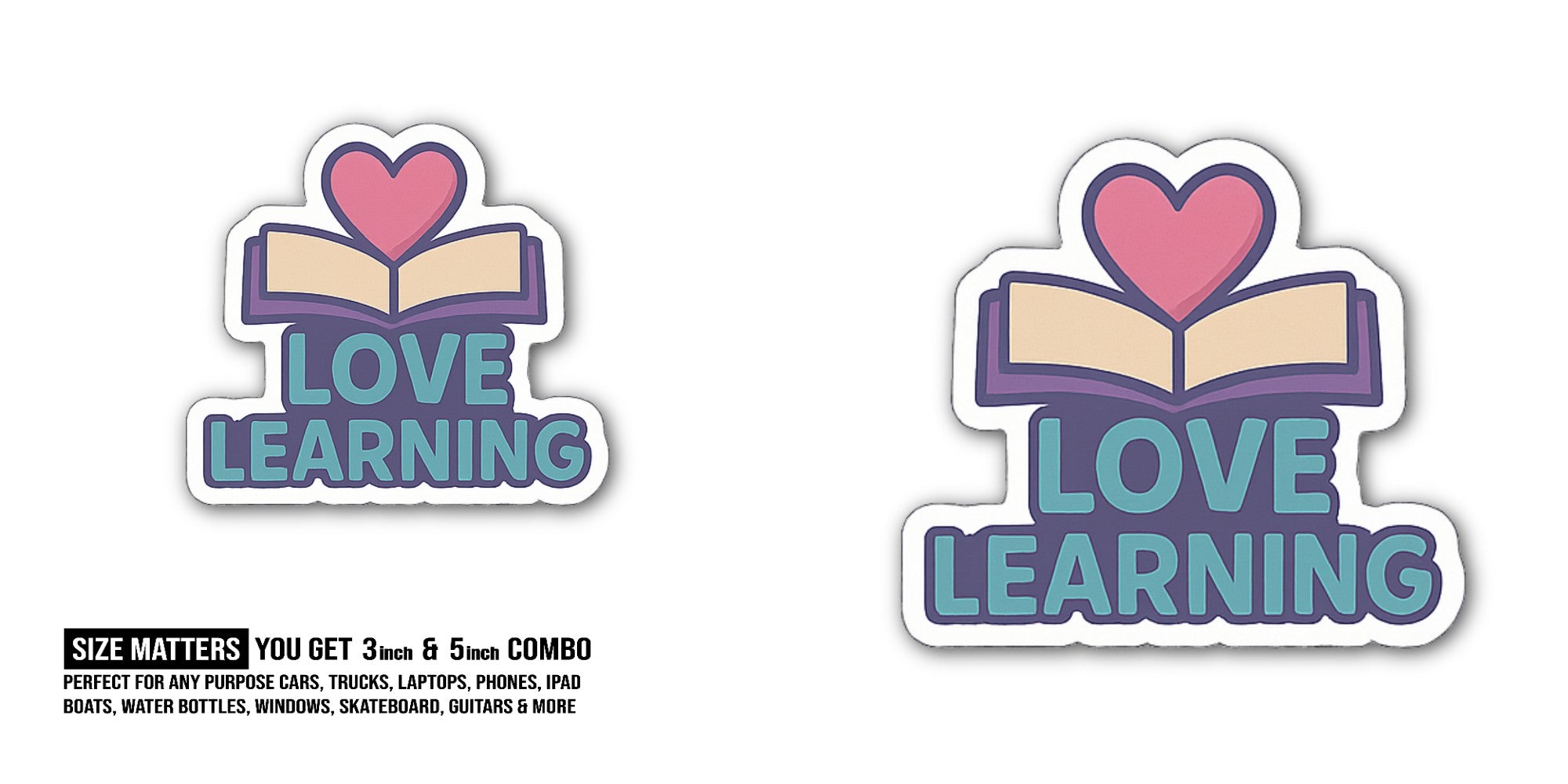LOVE LEARNING    Sticker, Waterproof Vinyl Decal Sticker Indoor Or Outdoor 2 (Pieces) 3" and 5"