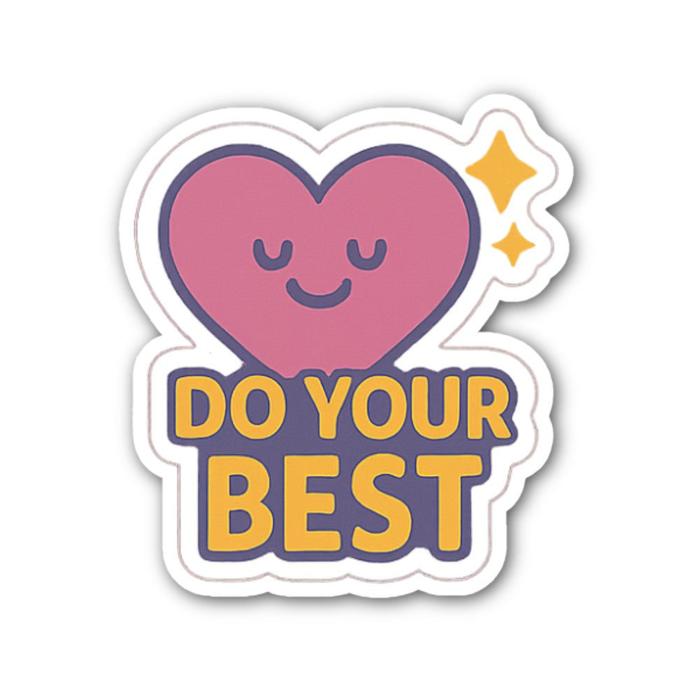 Do Your Best Sticker, Waterproof Vinyl Decal Sticker Indoor Or Outdoor 2 (Pieces) 3" and 5"