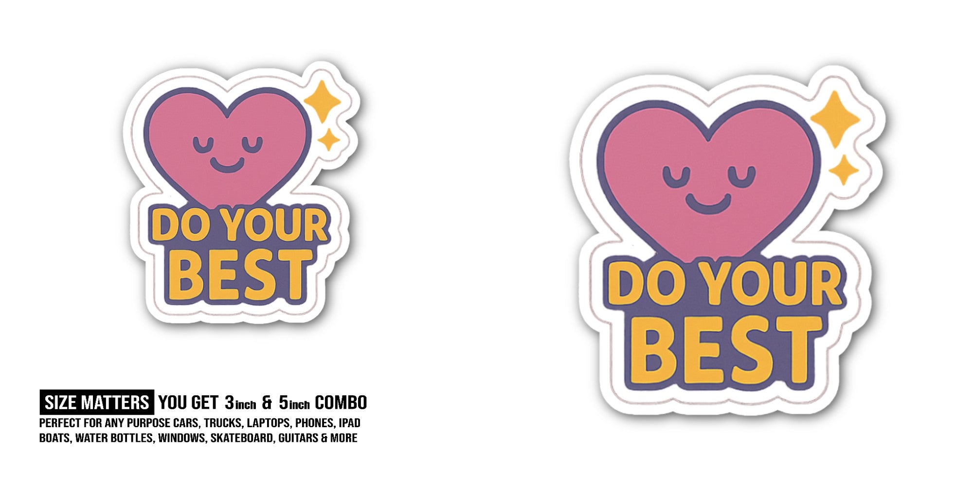 Do Your Best Sticker, Waterproof Vinyl Decal Sticker Indoor Or Outdoor 2 (Pieces) 3" and 5"